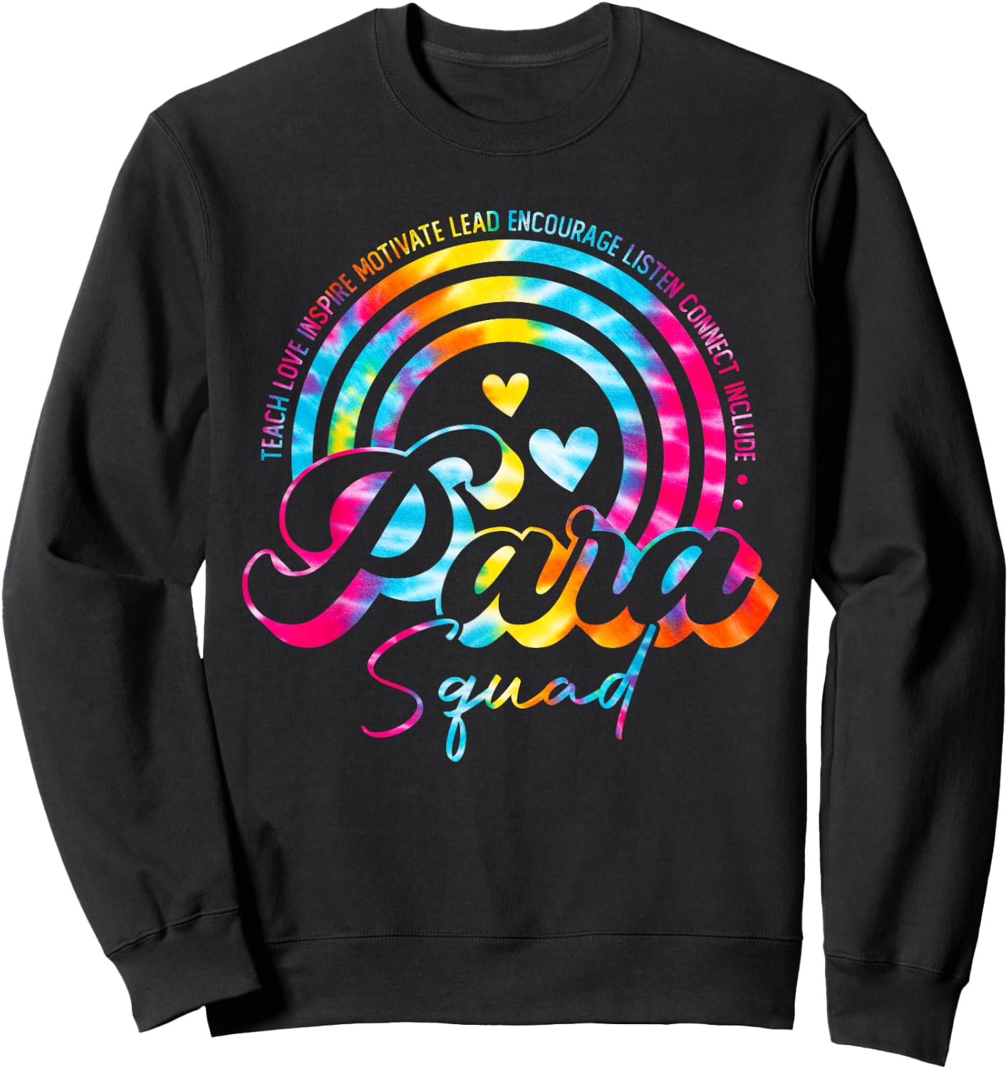 Teach Love Tie Dye Rainbow Para Squad Back To School Sweatshirt - Sweatshirt | Black