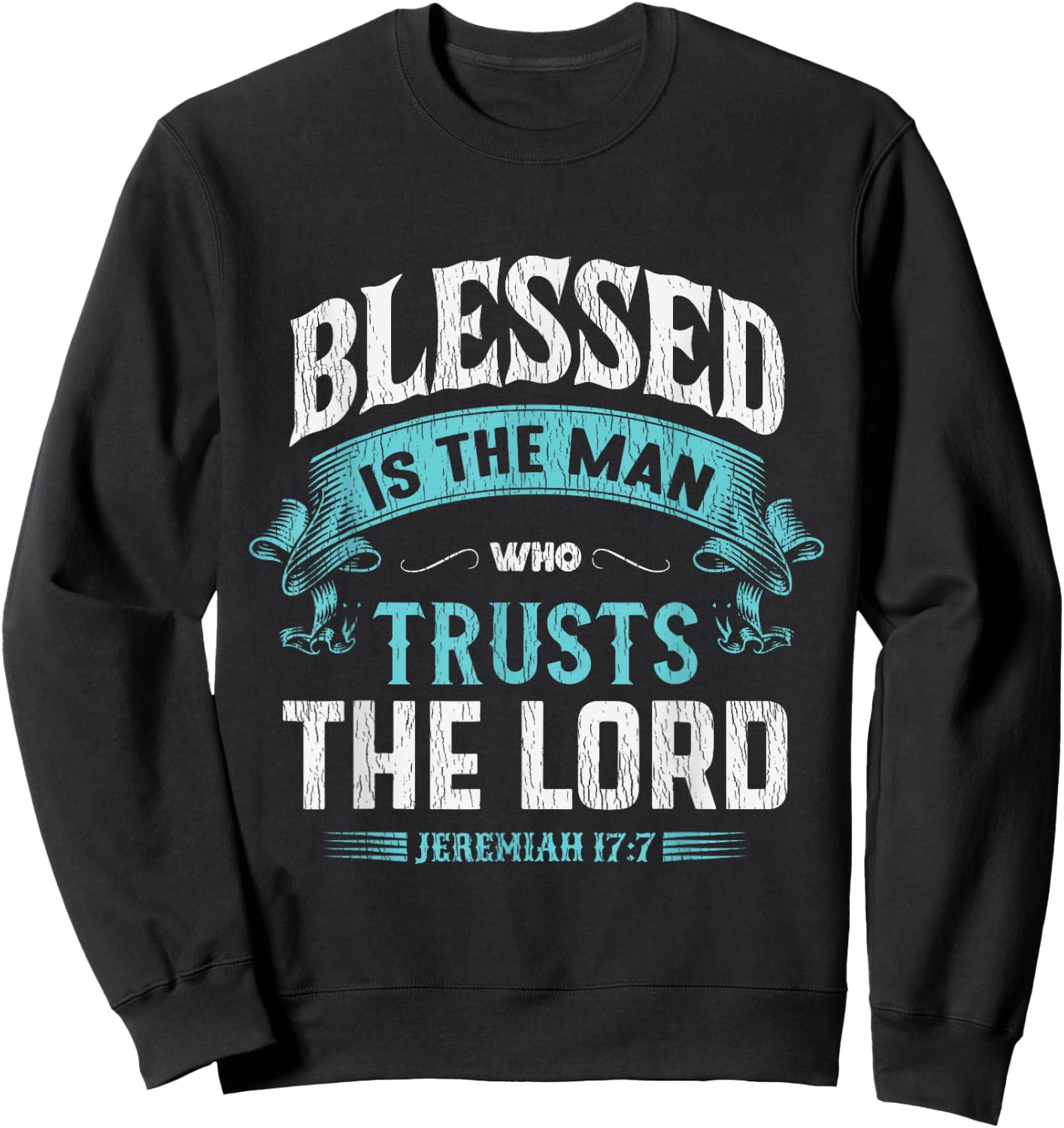 Blessed Is The Man Who Trusts The Lord Husband Dad Christian Sweatshirt - Sweatshirt | Black