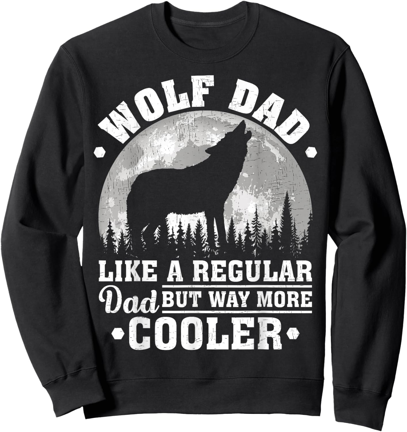 Wolf Dad Like A Regular Dad Funny Wolf Father's Day Sweatshirt - Sweatshirt | Black