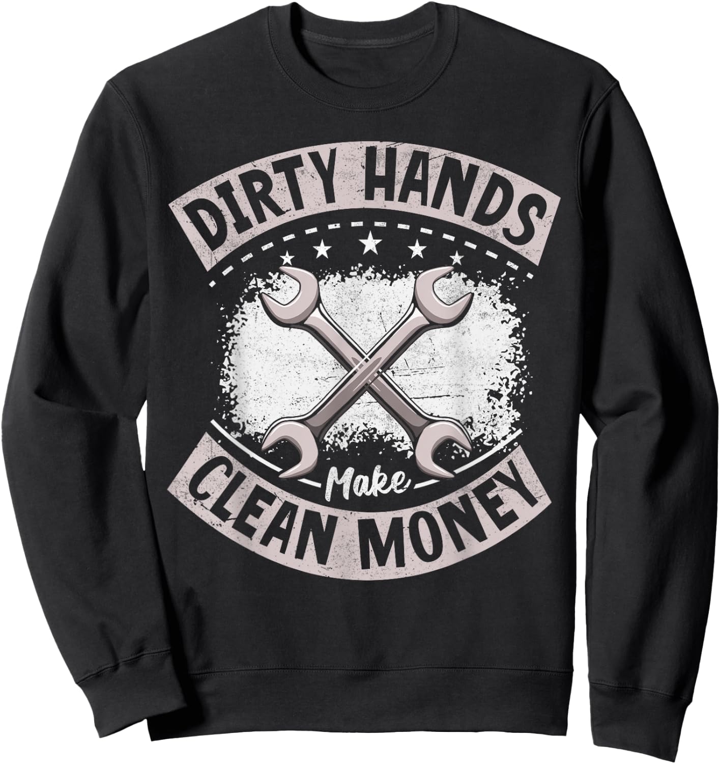 My Hands May Be Dirty But My Money Is Clean Mechanic Repair Sweatshirt - Sweatshirt | Black