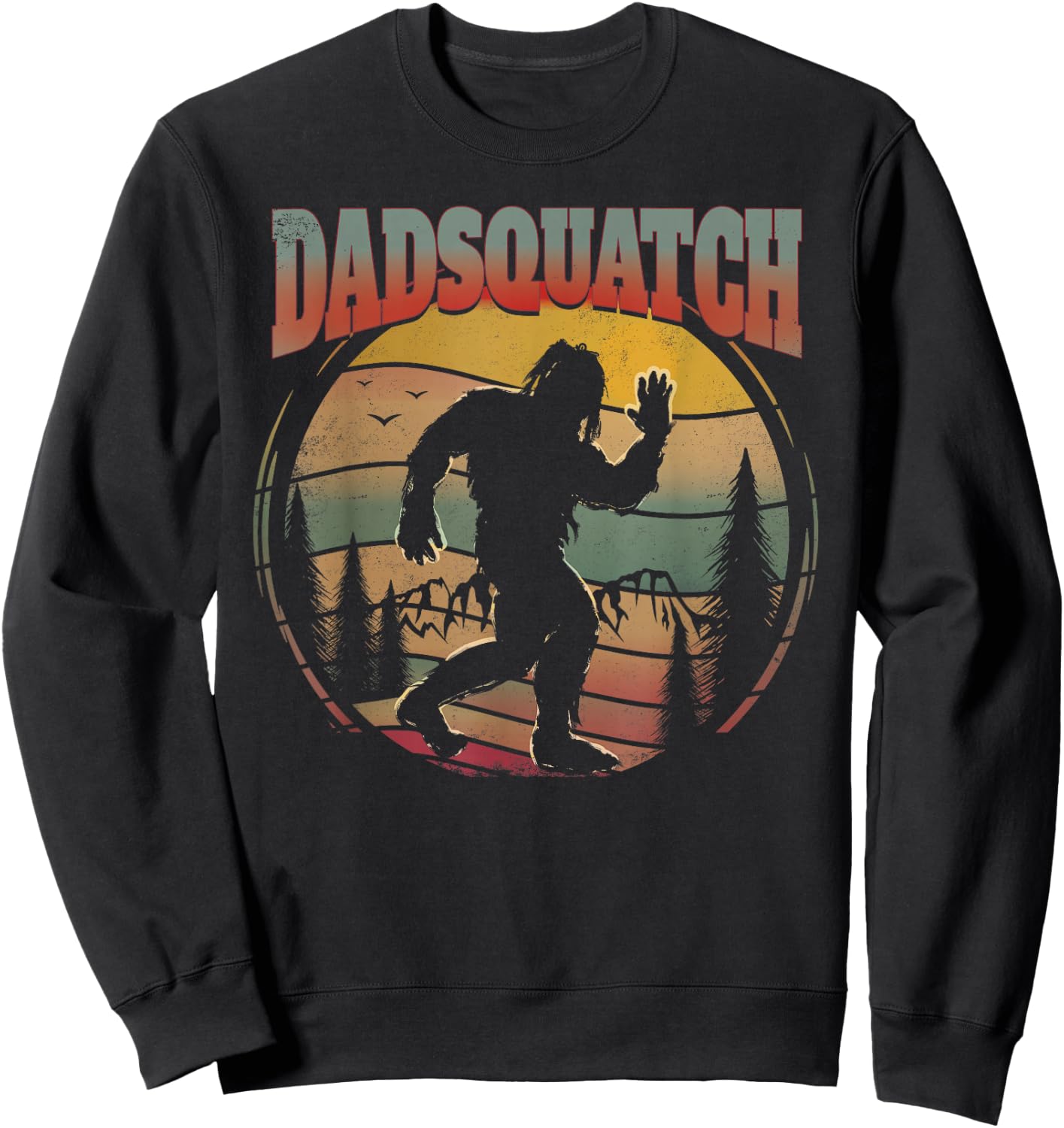 Sasquatch Dad Shirt Dadsquatch Bigfoot Hiking Funny Sweatshirt - Sweatshirt | Black
