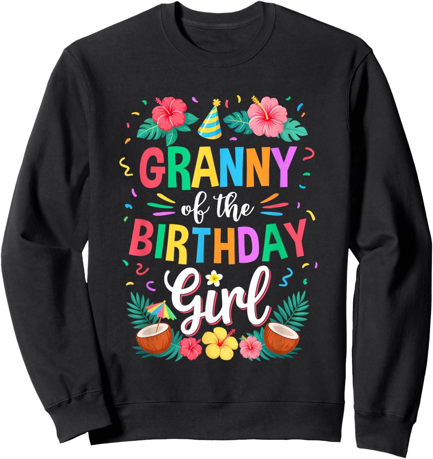 Granny of The Birthday Girl Aloha Hawaii Party 1St Birthday Sweatshirt - Sweatshirt | Black