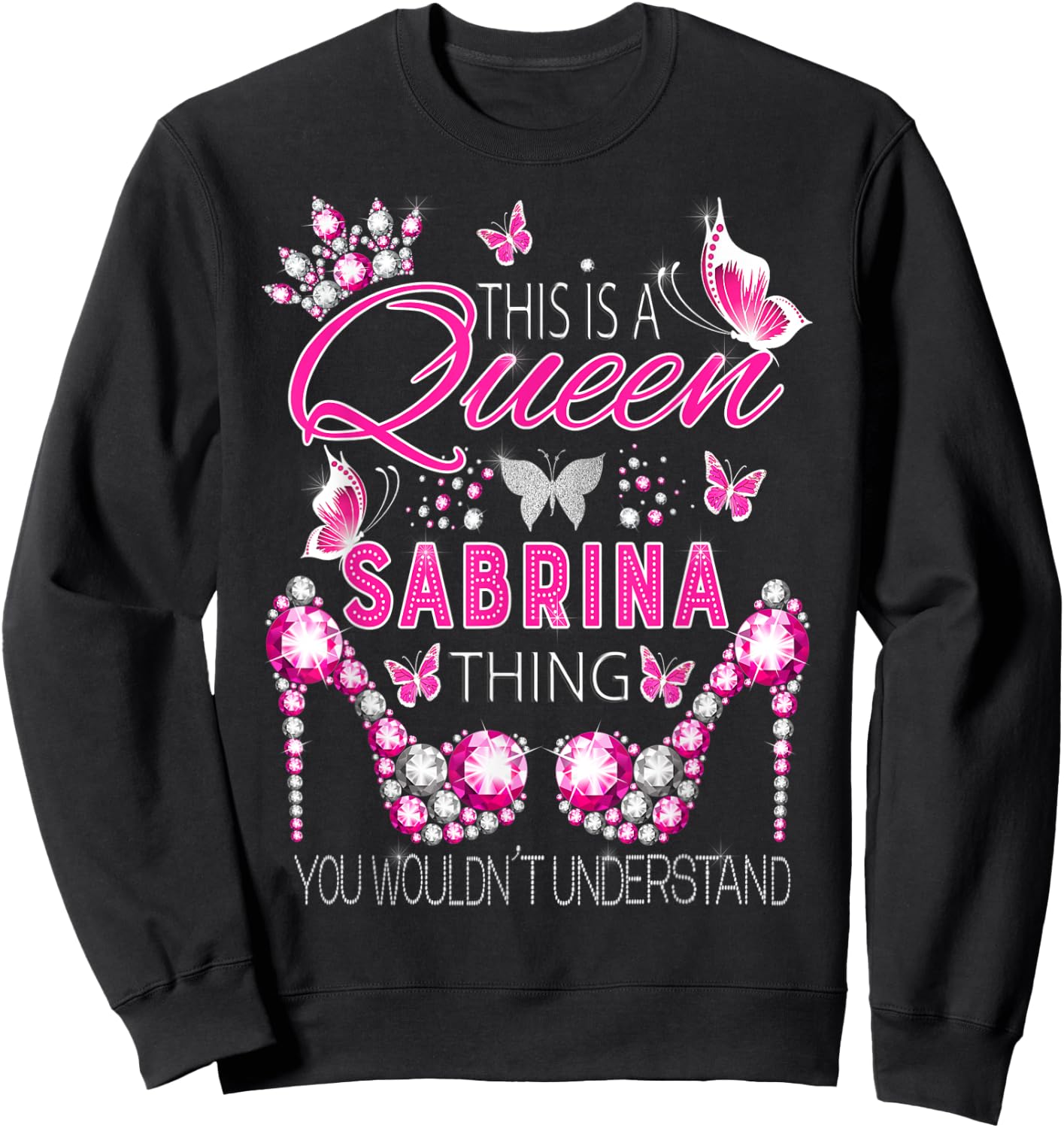 This is a Queen Sabrina Thing Personalized Name Birthday Sweatshirt - Sweatshirt | Black