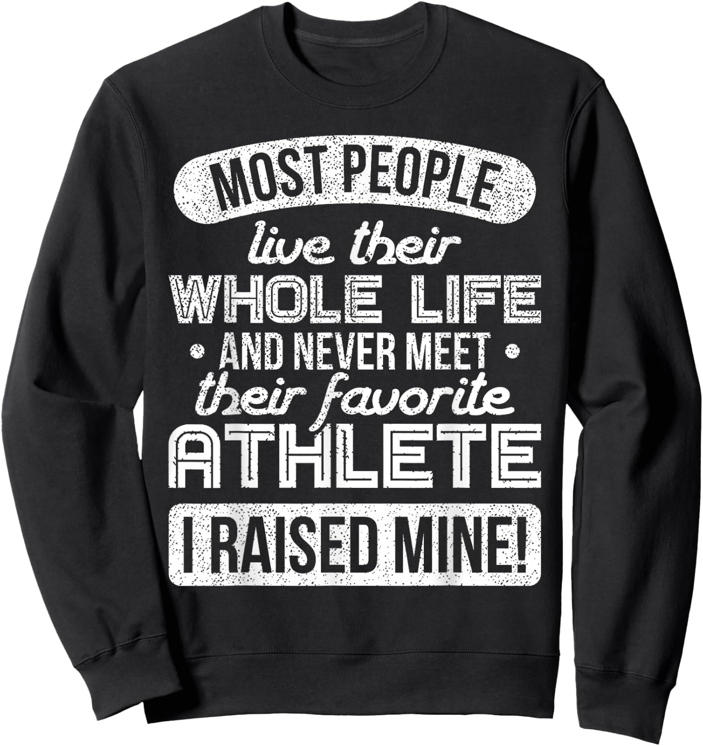 I Raised My Favorite Athlete Sports Mom Dad Gift Shirt Sweatshirt - Sweatshirt | Black