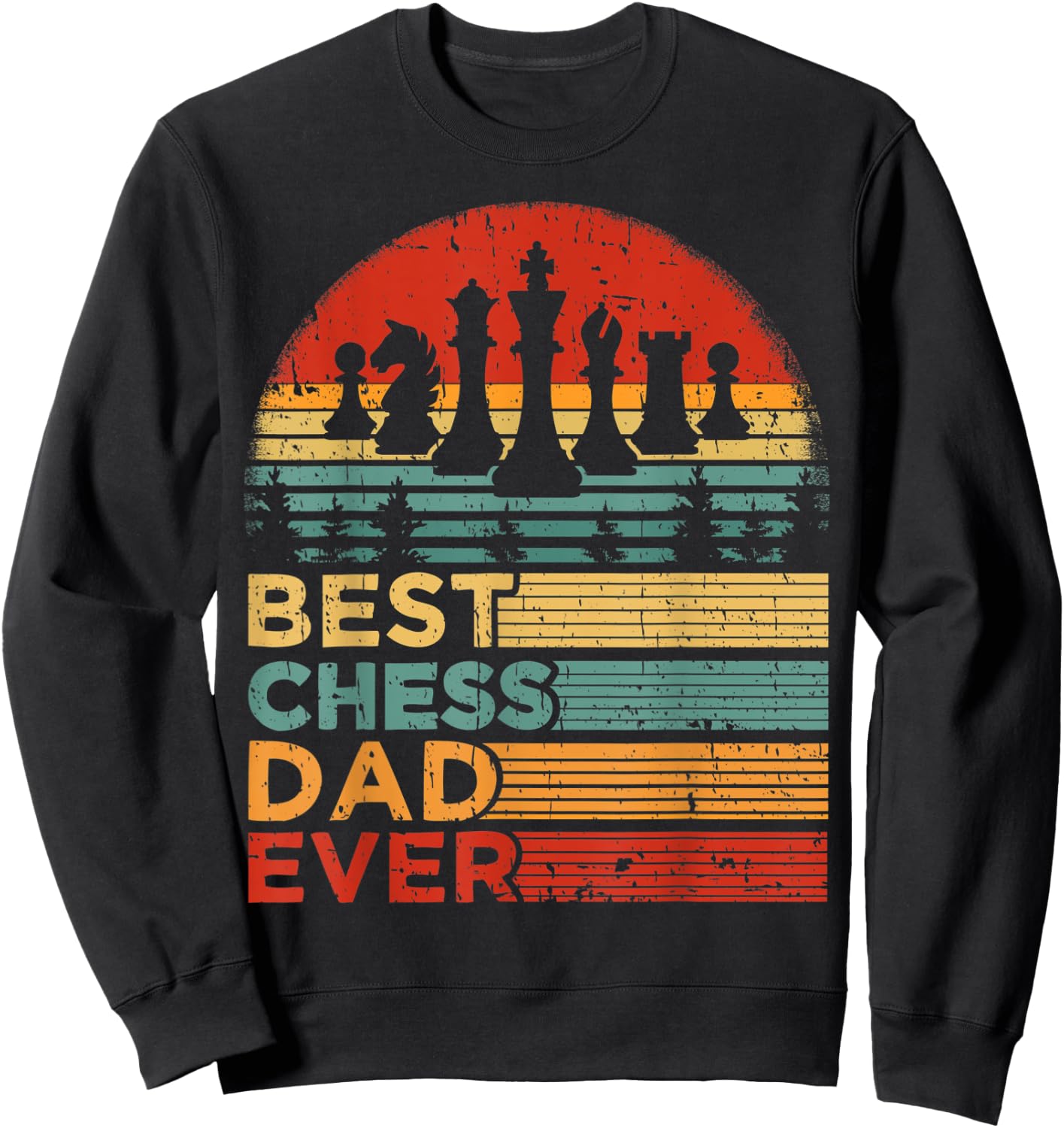 Best Chess Dad Ever Funny Vintage Chess Father's Day Sweatshirt - Sweatshirt | Black