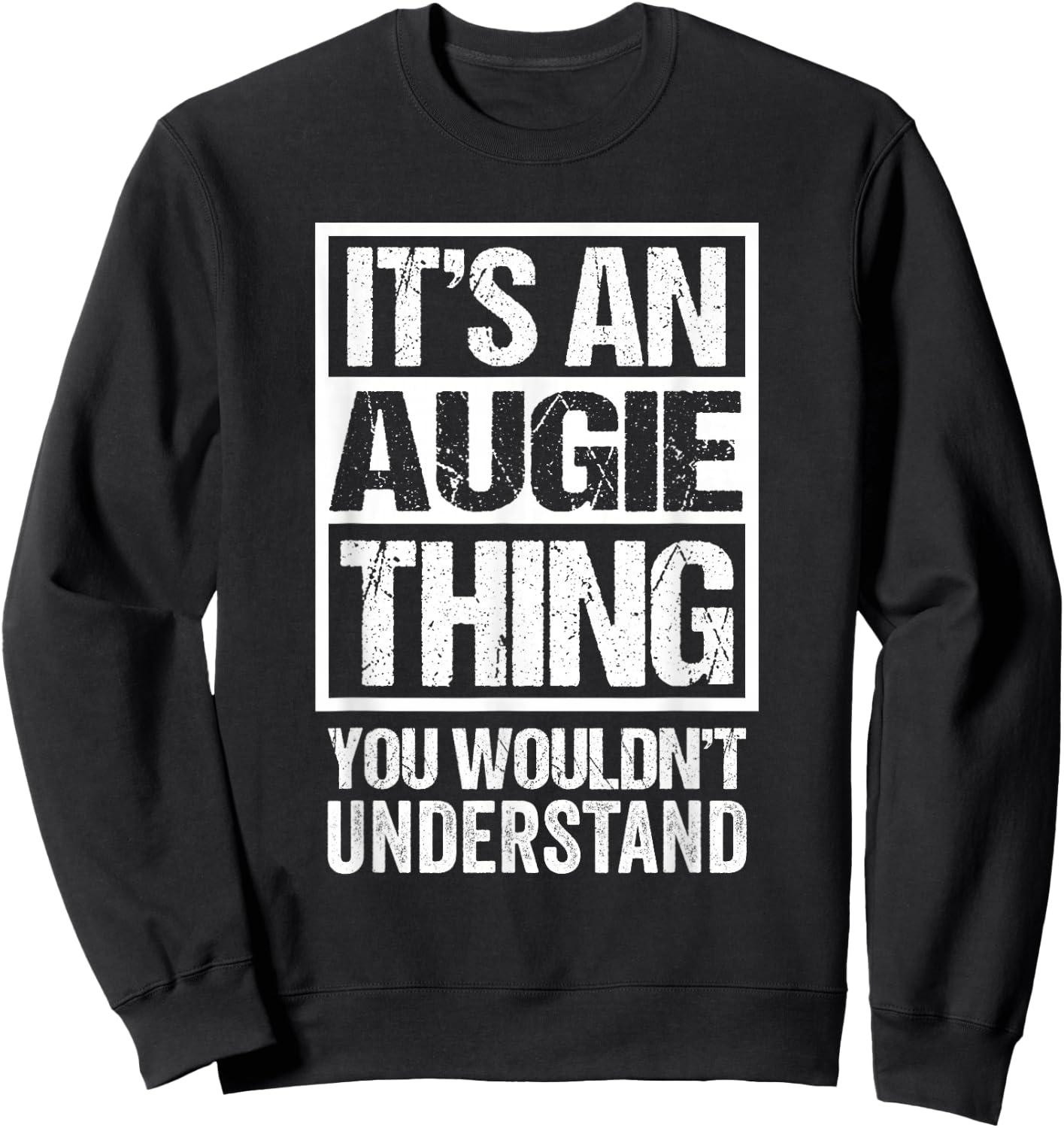 It's An Augie Thing You Wouldn't Understand Sweatshirt - Sweatshirt | Black