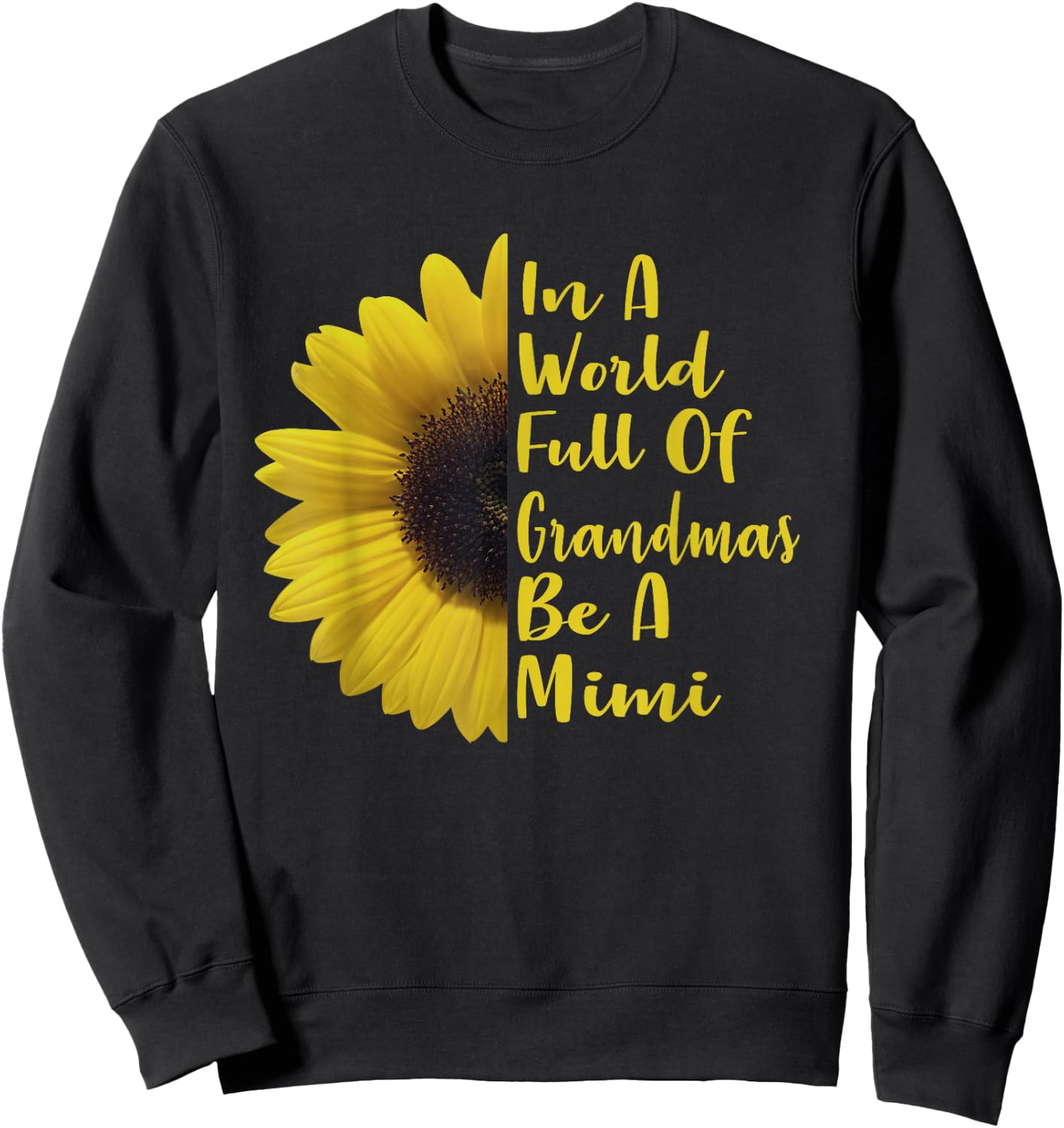 In A World Full Of Grandmas Be A Mimi Sweatshirt - Sweatshirt | Black