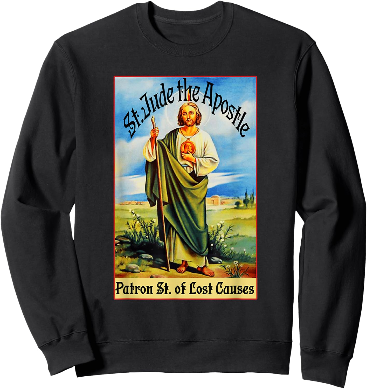St. Jude the Apostle of Jesus Lost Causes Patron Saint Sweatshirt - Sweatshirt | Black