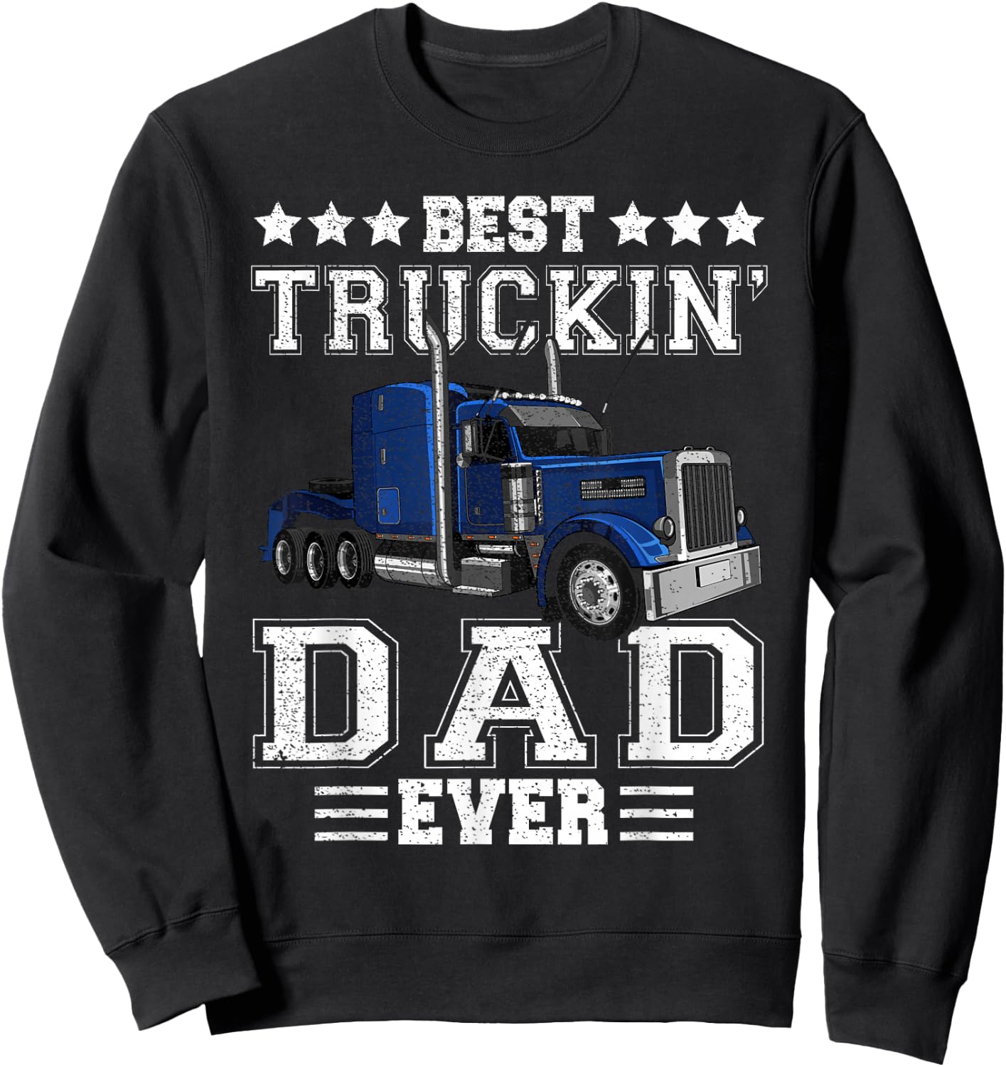 Retro Best Truckin' Dad Ever Driver Trucker Father's Day Men Sweatshirt - Sweatshirt | Black
