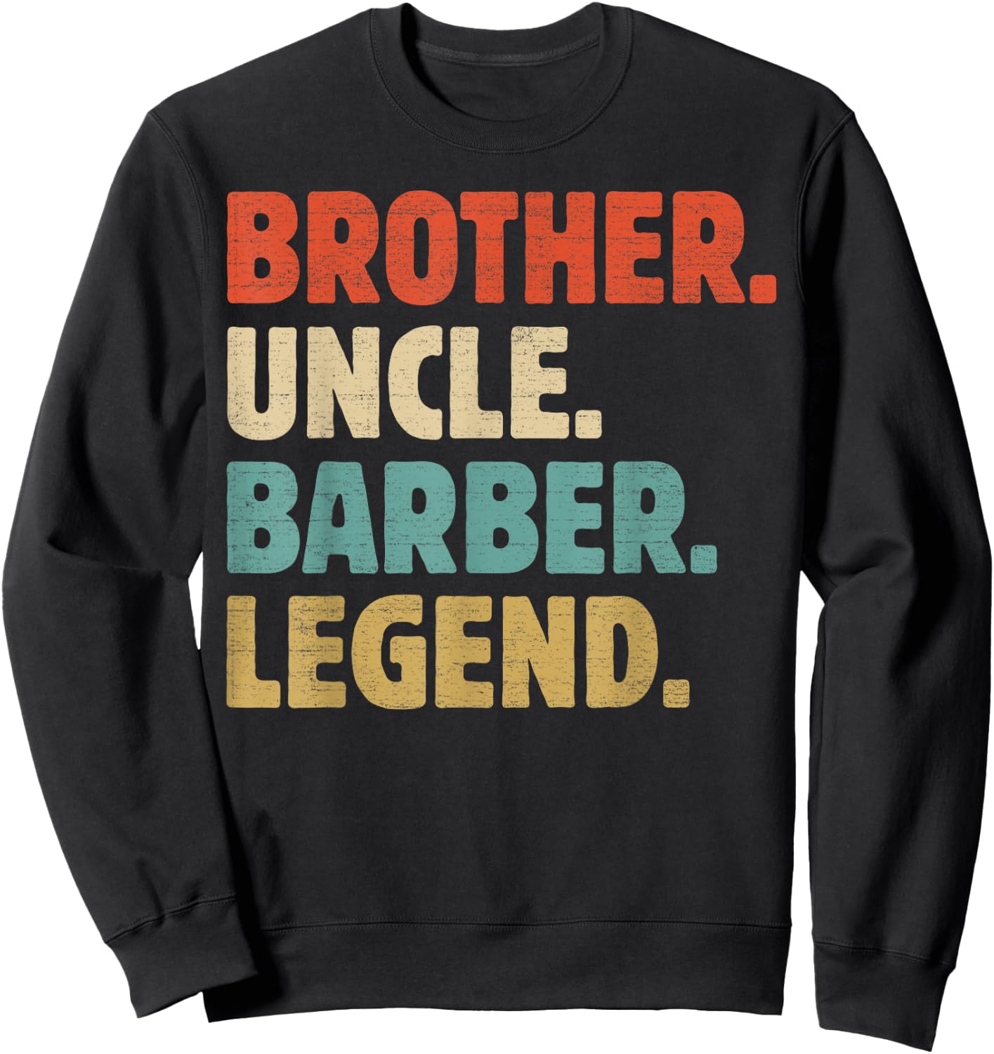 Brother Uncle Barber Legend - Funny Cool Barber Uncle Sweatshirt - Sweatshirt | Black