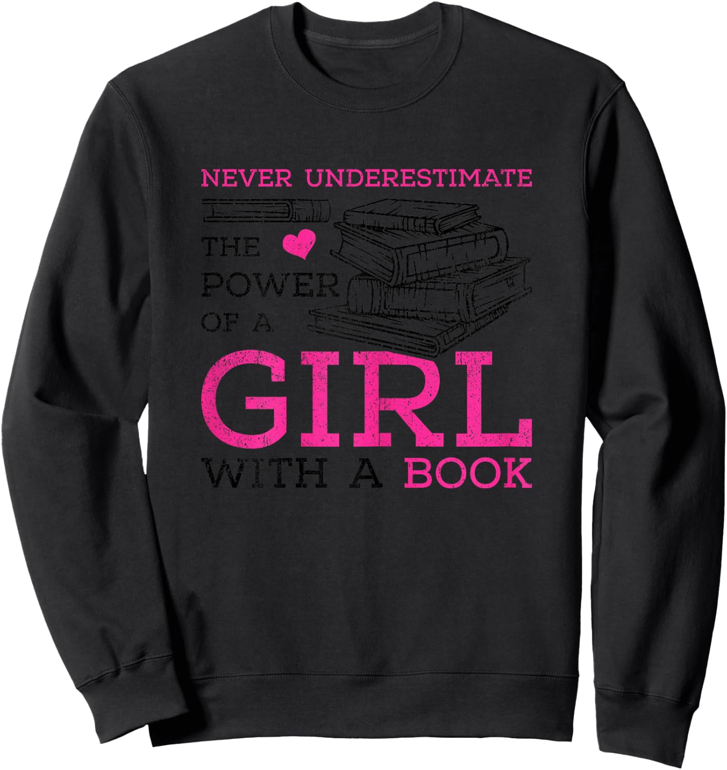 Never Underestimate The Power of A Girl with A Book Reading Sweatshirt - Sweatshirt | Black