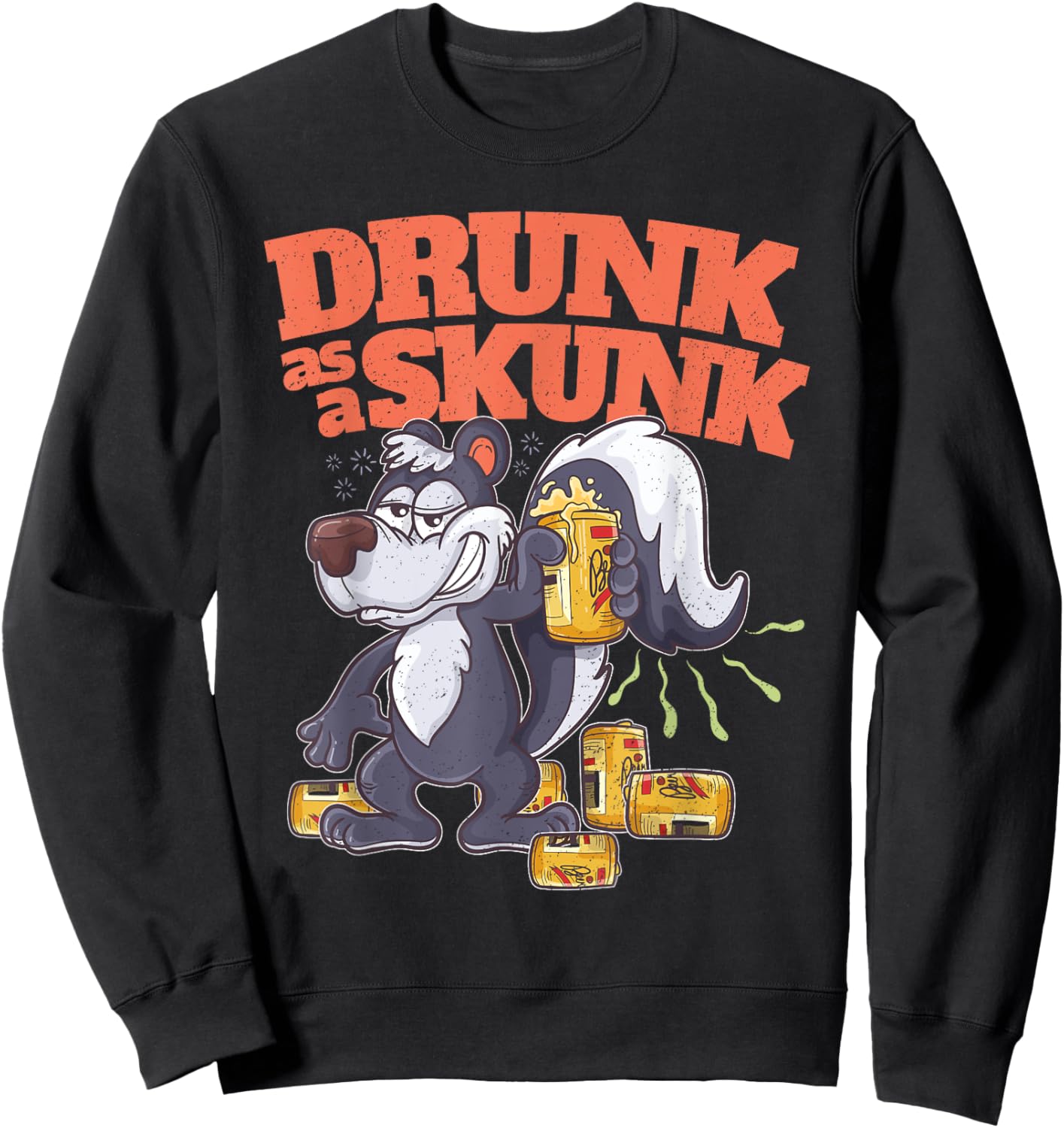 Funny Adult Humor Alcohol Beer Booze Drunk as a Skunk Sweatshirt - Sweatshirt | Black