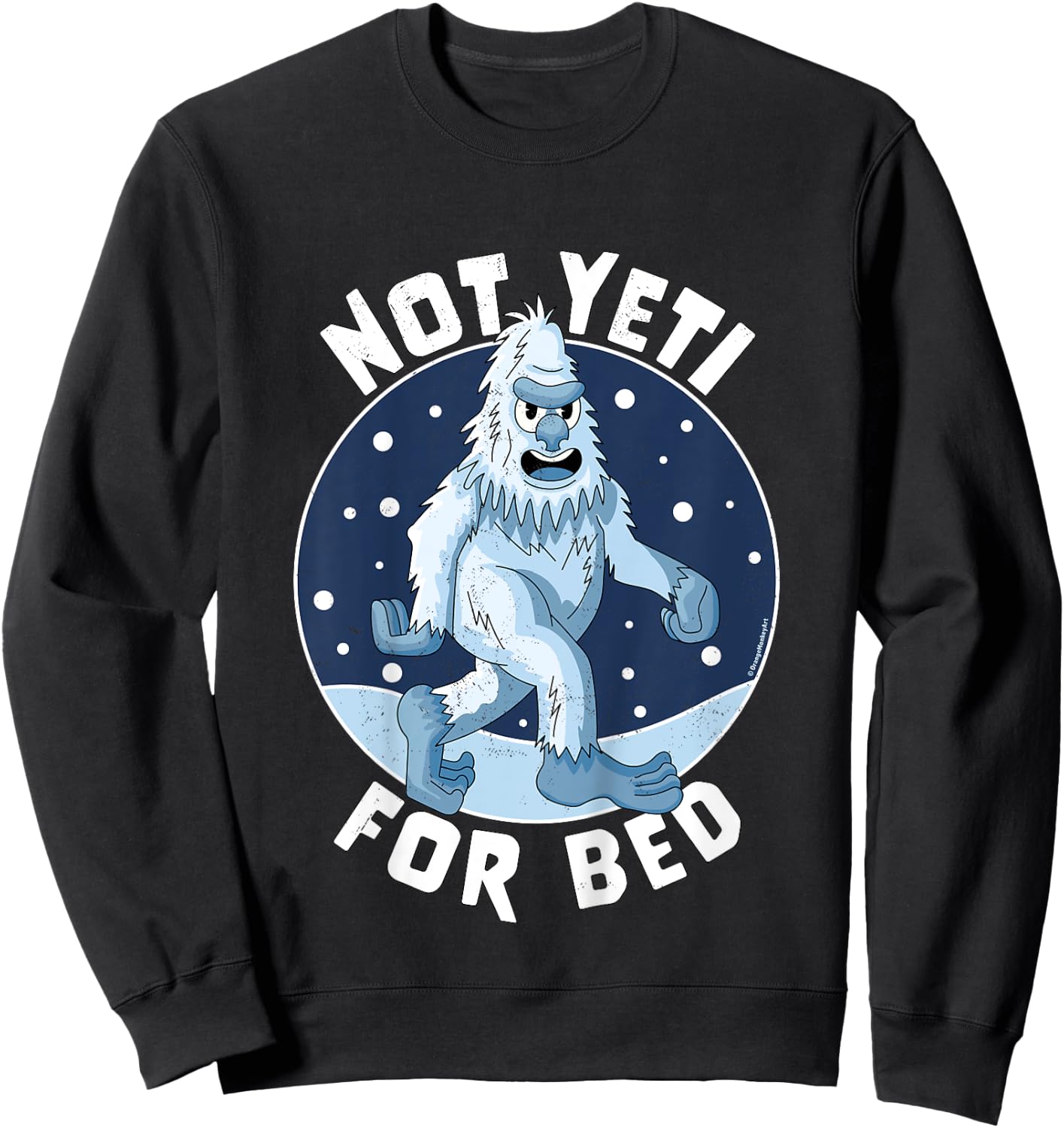 Not Yeti For Bed Pajamas - Not Ready For Bed Funny Yeti Sweatshirt - Sweatshirt | Black
