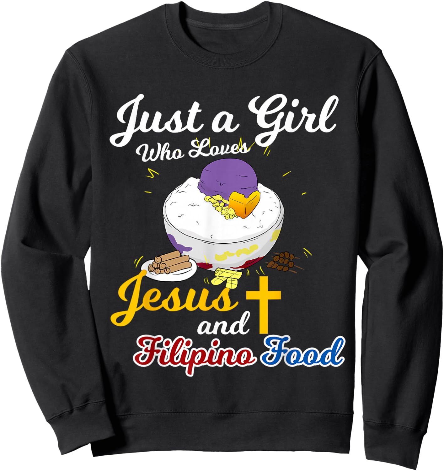 Philippines Filipina Girl Woman Loves Jesus Filipino Food Sweatshirt - Sweatshirt | Black