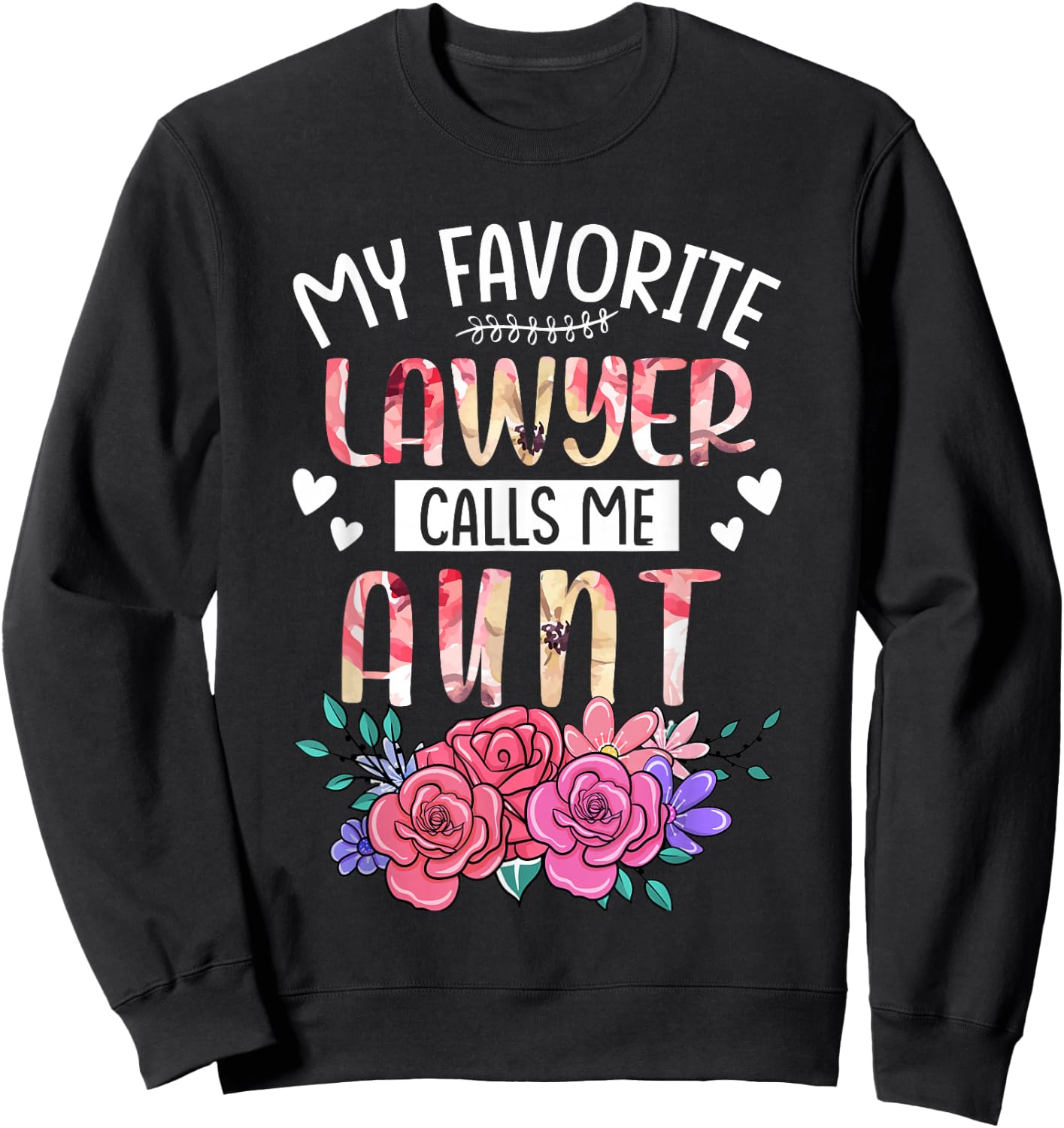 My Favorite Lawyer Call Me Aunt Happy Mother's Day Costume Sweatshirt - Sweatshirt | Black