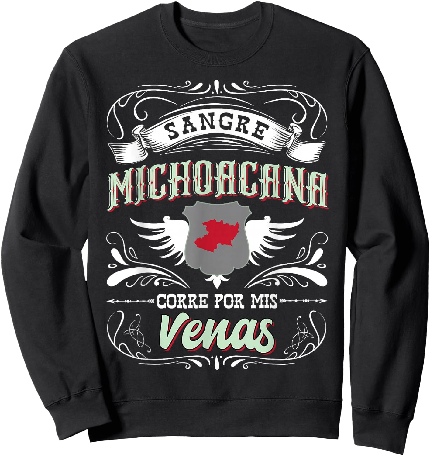 Michoacan Mexico Sangre Michoacana Corre Por Mis Venas Sweatshirt - Sweatshirt | Black