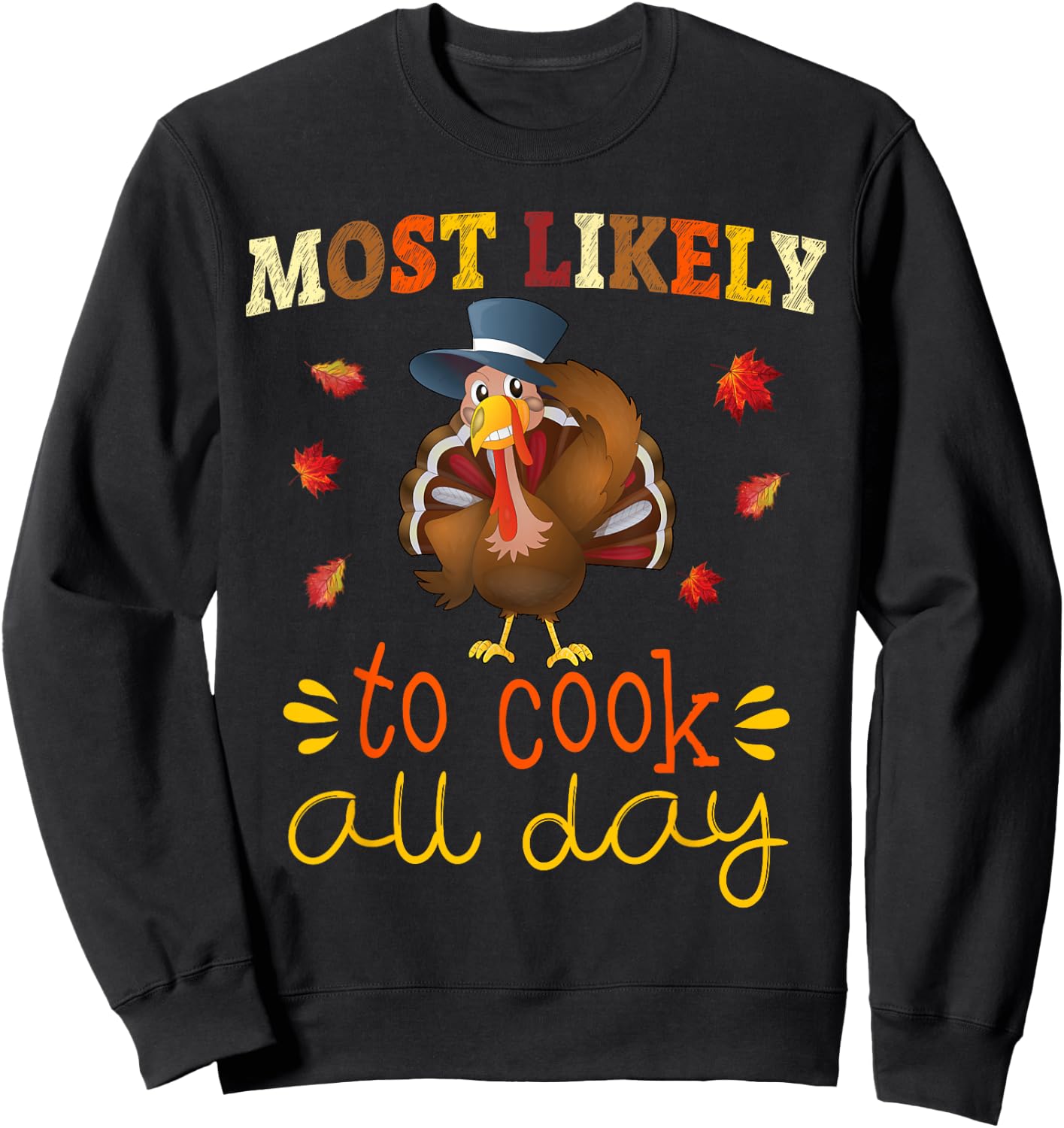 Thanksgiving Family Matching Set Most likely to Cook All Day Sweatshirt - Sweatshirt | Black