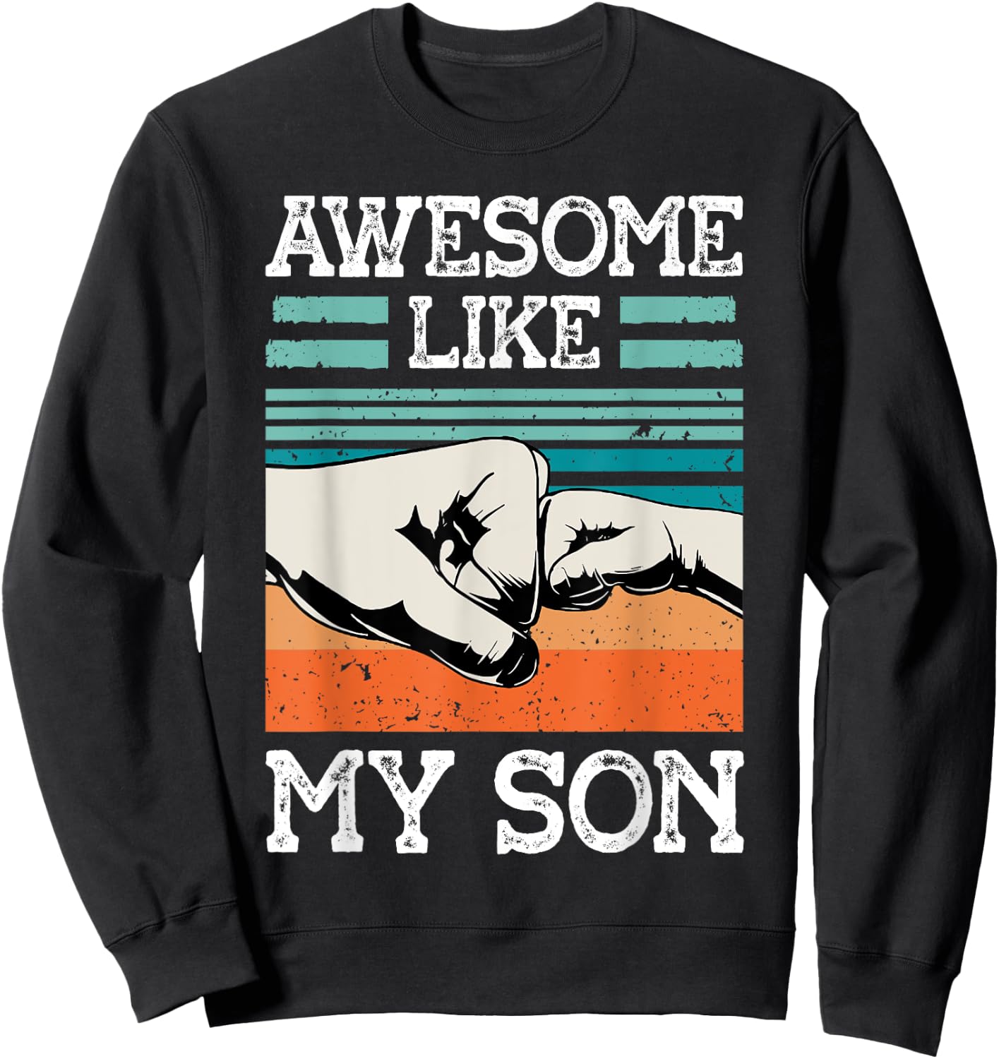 AWESOME LIKE MY SON Funny Father's Day Dad Joke Sweatshirt - Sweatshirt | Black