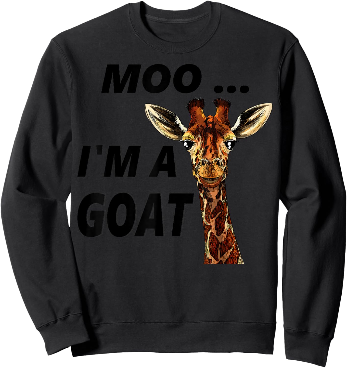 Moo.. I'm A Goat - Animals Apparel Sweatshirt - Sweatshirt | Black