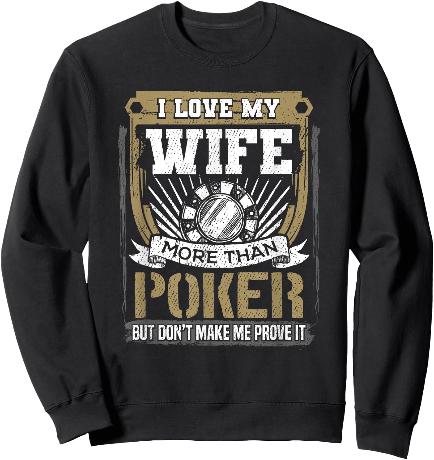 I Love My Wife More Than Poker Humorous Graphic Sweatshirt - Sweatshirt | Black