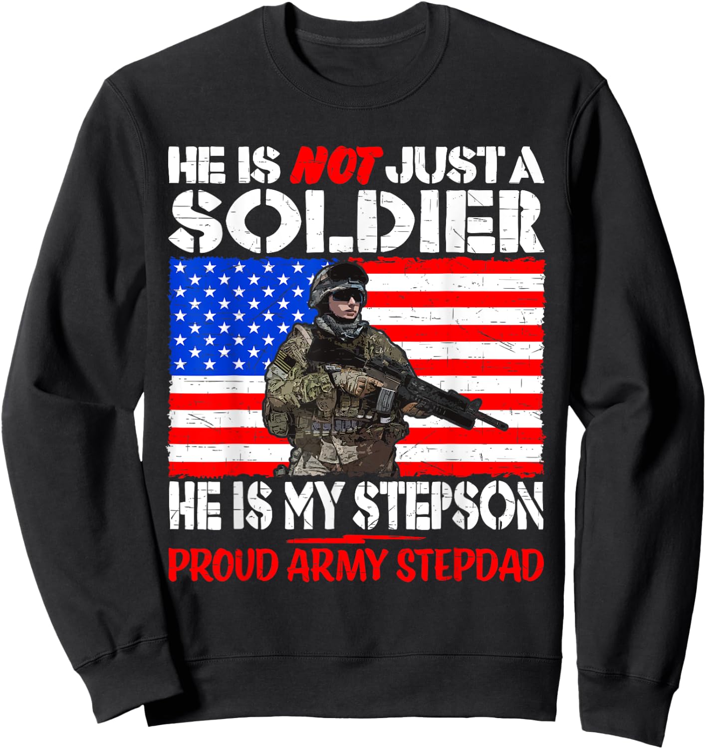 My Stepson Is A Soldier Proud Army Stepdad - Military Father Sweatshirt - Sweatshirt | Black