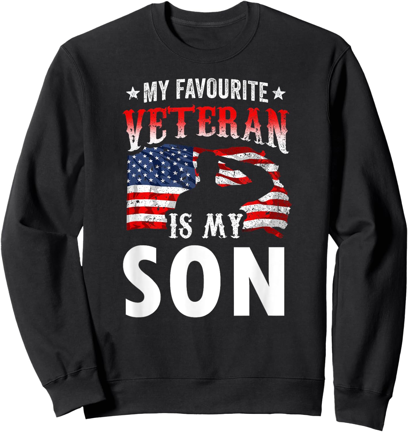 My Favorite Veteran Is My Son Veterans Family Veteran's Day Sweatshirt - Sweatshirt | Black