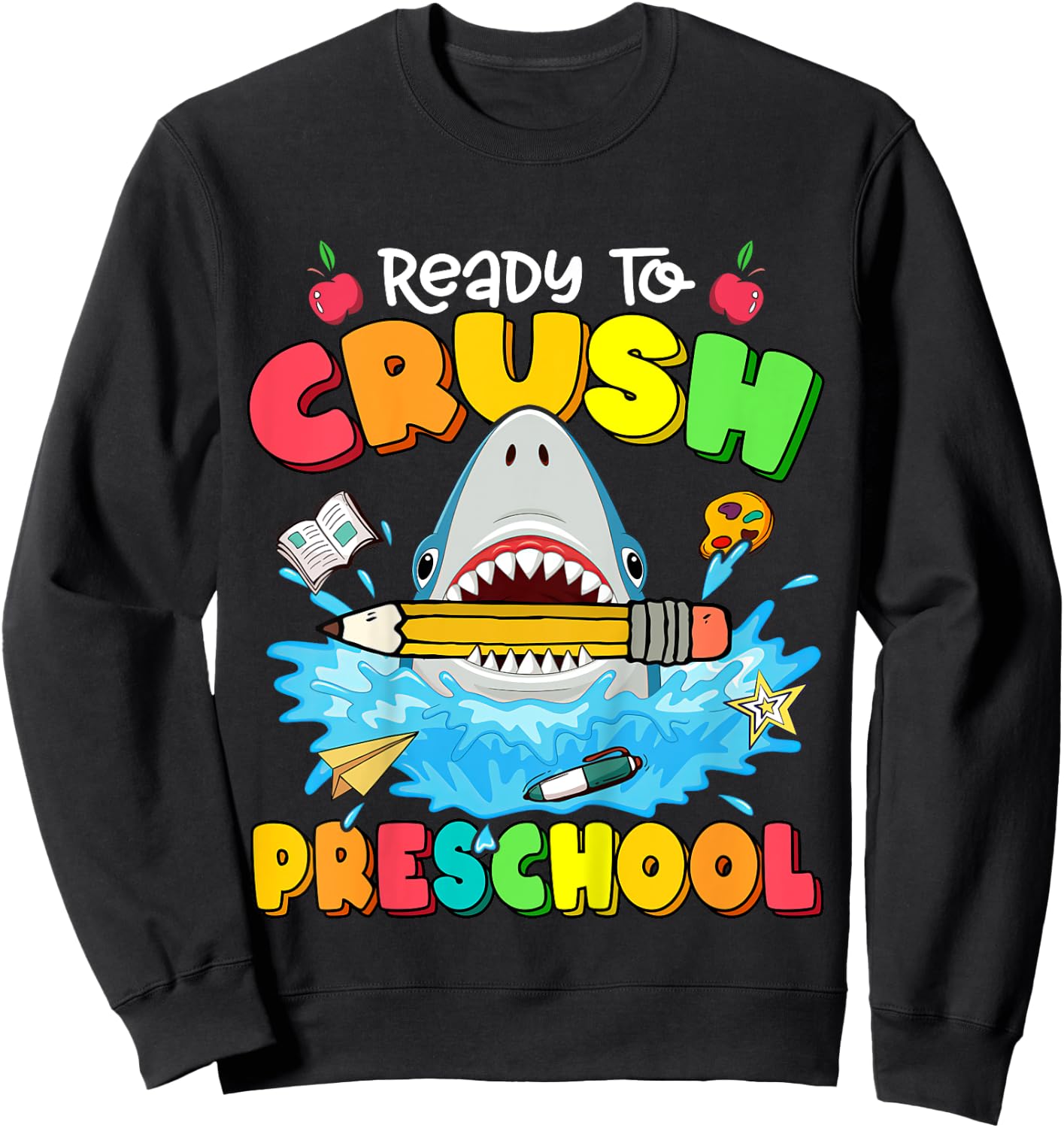 Ready To Crush Preschool Shark Back To School Boys Girls Sweatshirt - Sweatshirt | Black