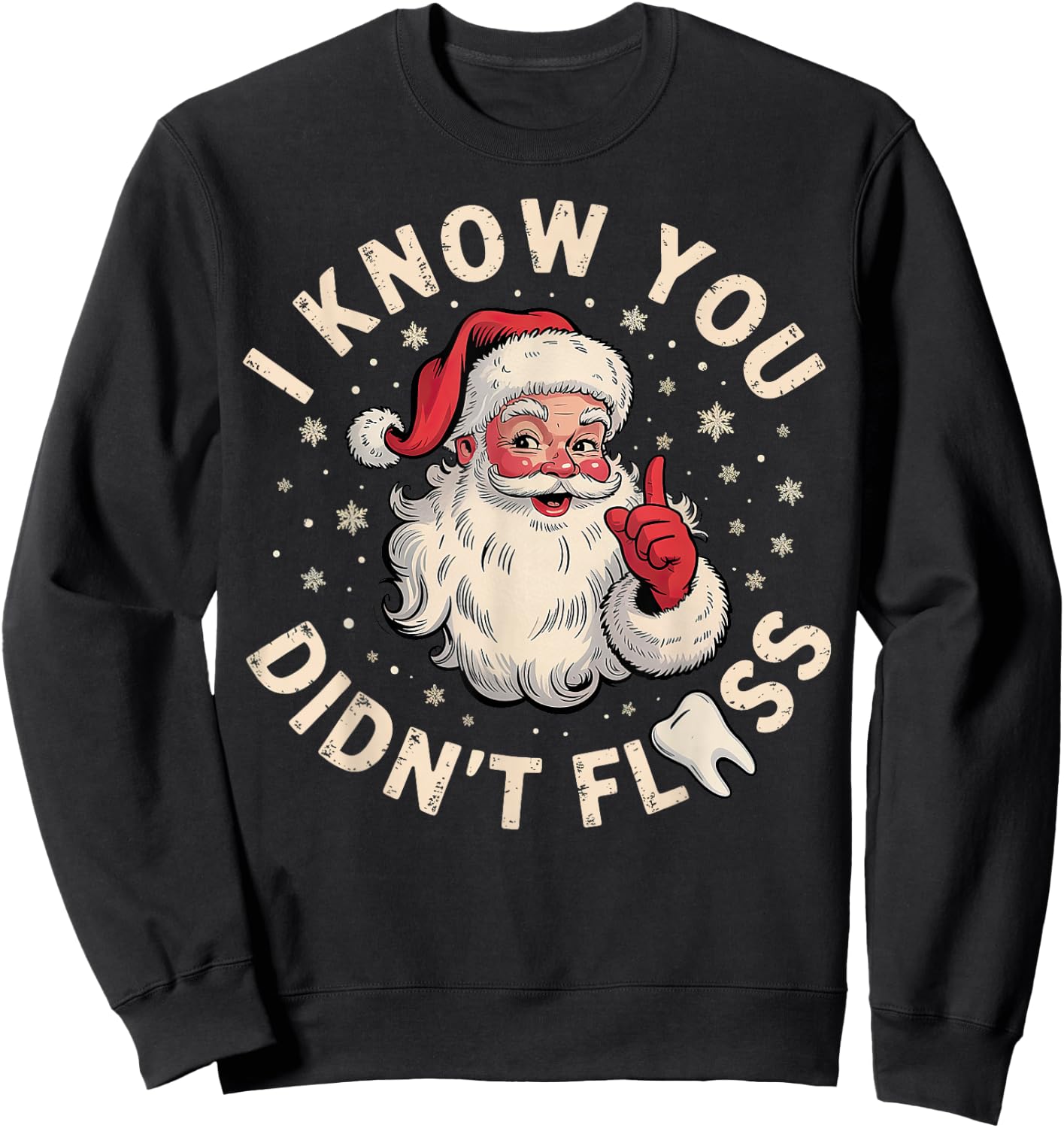 Santa I Know You Didn't Floss Dentist Dental Christmas Sweatshirt - Sweatshirt | Black