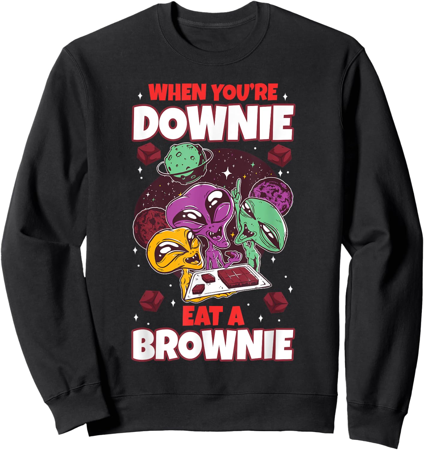 Eat chocolate brownie alien extraterrestrial space sweets Sweatshirt - Sweatshirt | Black