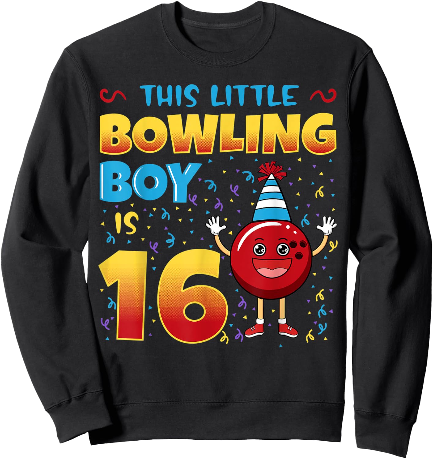 This Little Bowling Boy Is 16 Birthday Bowler Celebration Sweatshirt - Sweatshirt | Black