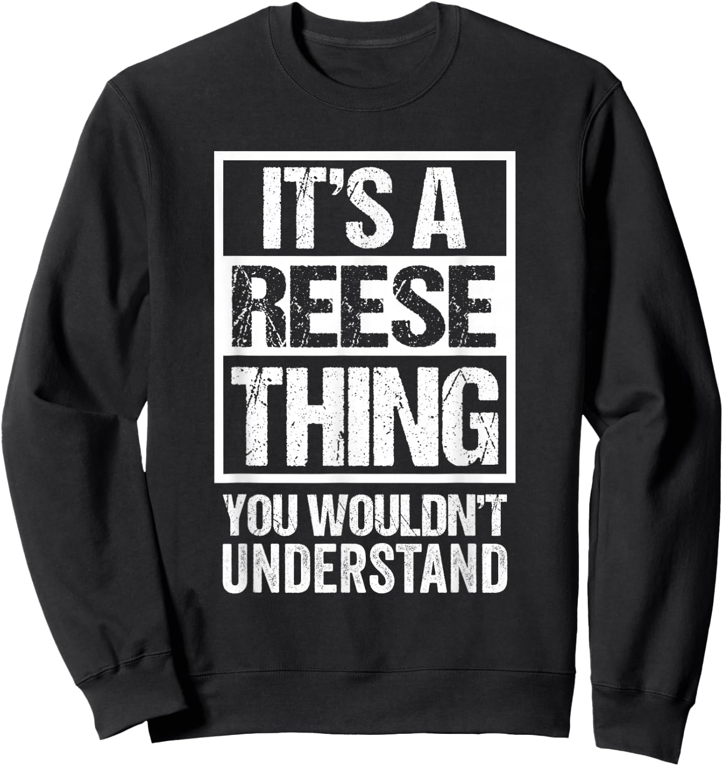 It's A Reese Thing You Wouldn't Understand Surname Name Sweatshirt - Sweatshirt | Black