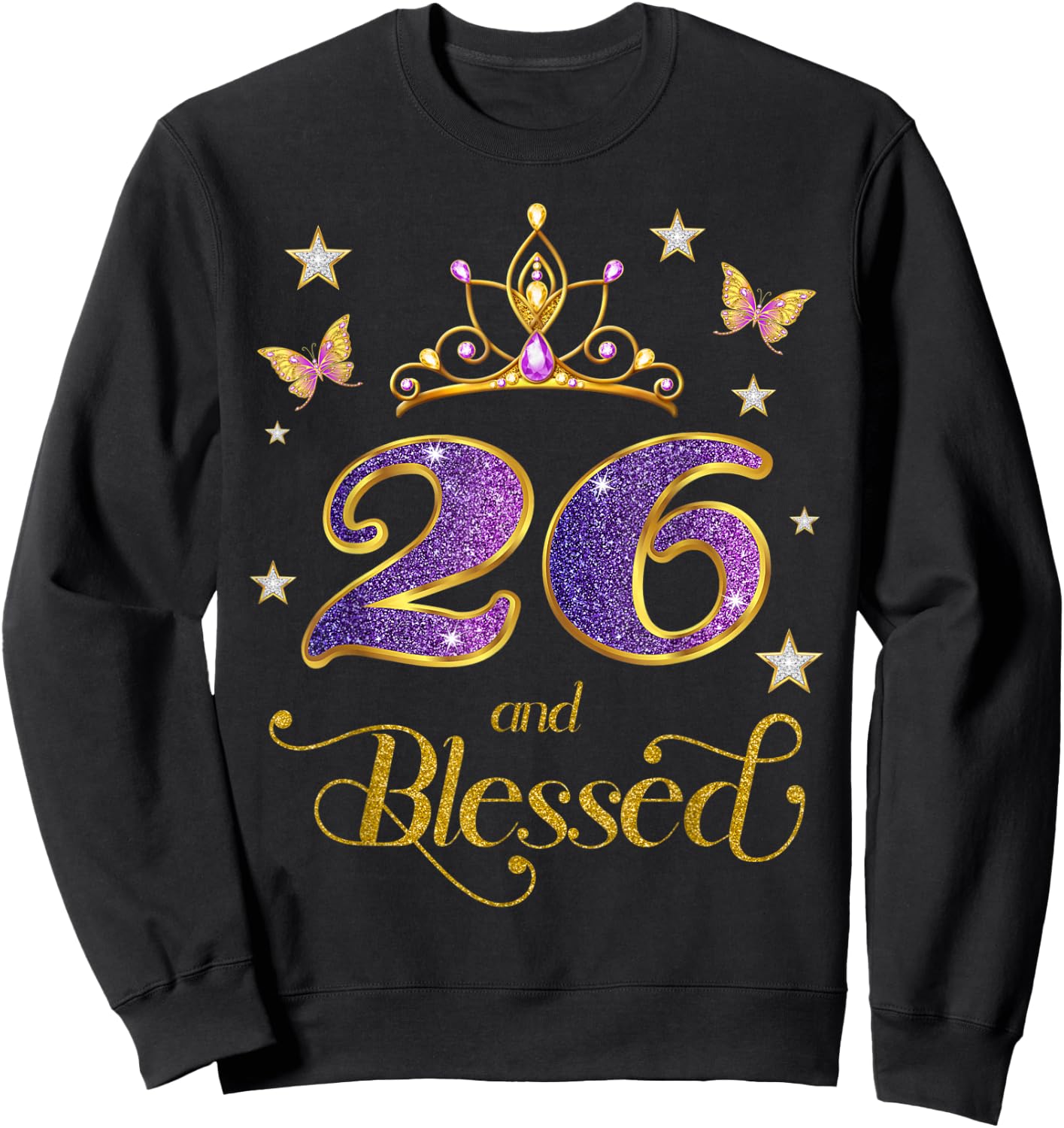 26 and Blessed 26 Years Old Birthday 26th Birthday Sweatshirt - Sweatshirt | Black