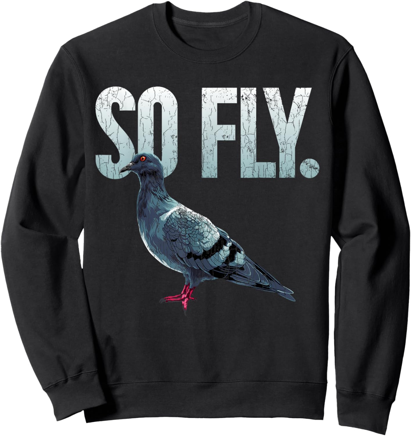 So Fly Pigeons Gift Pigeon Owner Funny Dove Sweatshirt - Sweatshirt | Black