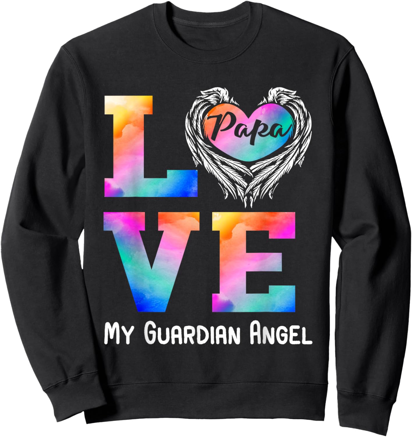 Papa is my guardian Angel LOVE Peace forever Dad in Heaven Sweatshirt - Sweatshirt | Black