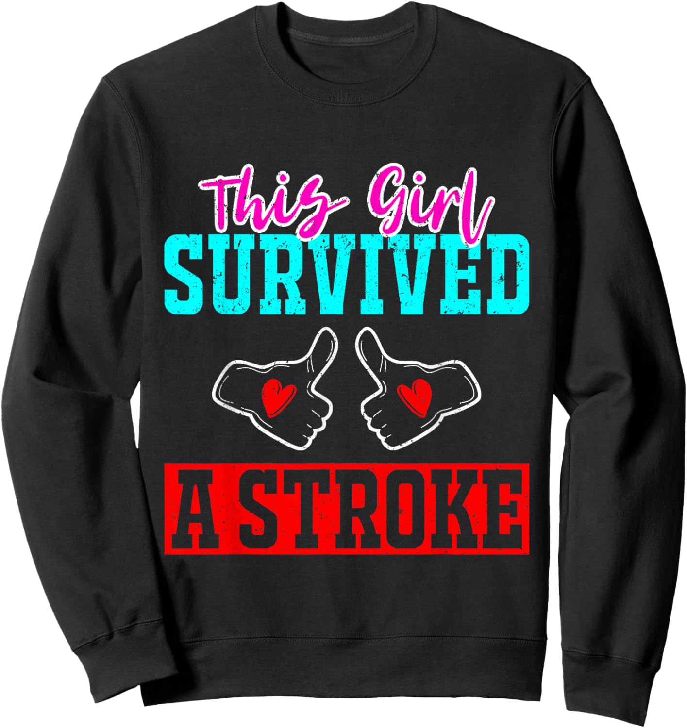 This Girl Survived a Stroke Survivor Recovery Gift Woman Mom Sweatshirt - Sweatshirt | Black