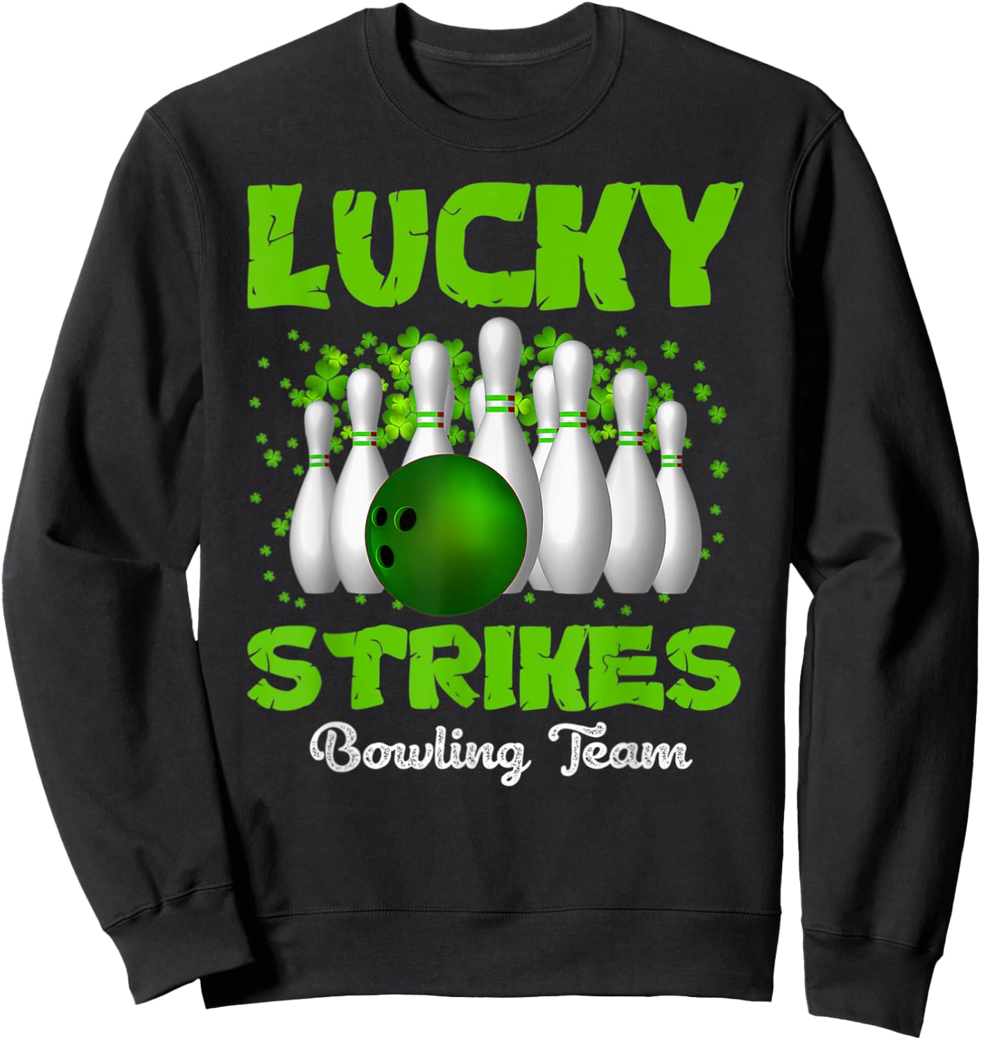 Lucky Strikes Bowling Team Happy Patrick's Day T Sweatshirt - Sweatshirt | Black