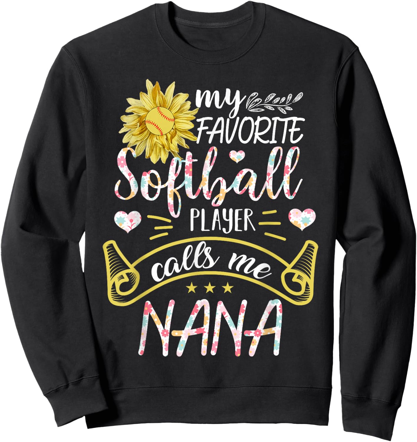 My Favorite Softball Player Calls Me Nana Sweatshirt - Sweatshirt | Black