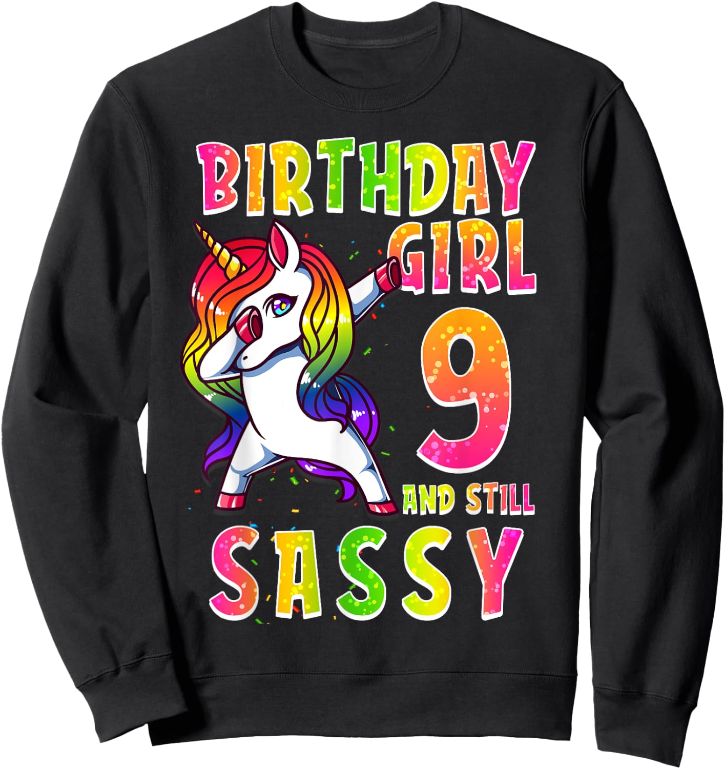 9th Birthday Girl Dabbing Unicorn 9 Years Old & Still SASSY Sweatshirt - Sweatshirt | Black