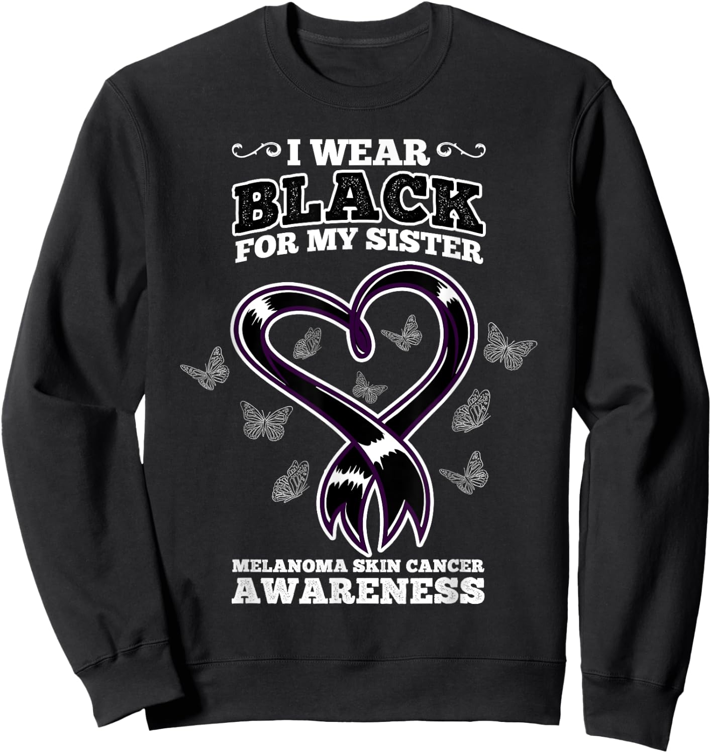 I Wear Black For My Sister Melanoma Skin Cancer Awareness Sweatshirt - Sweatshirt | Black