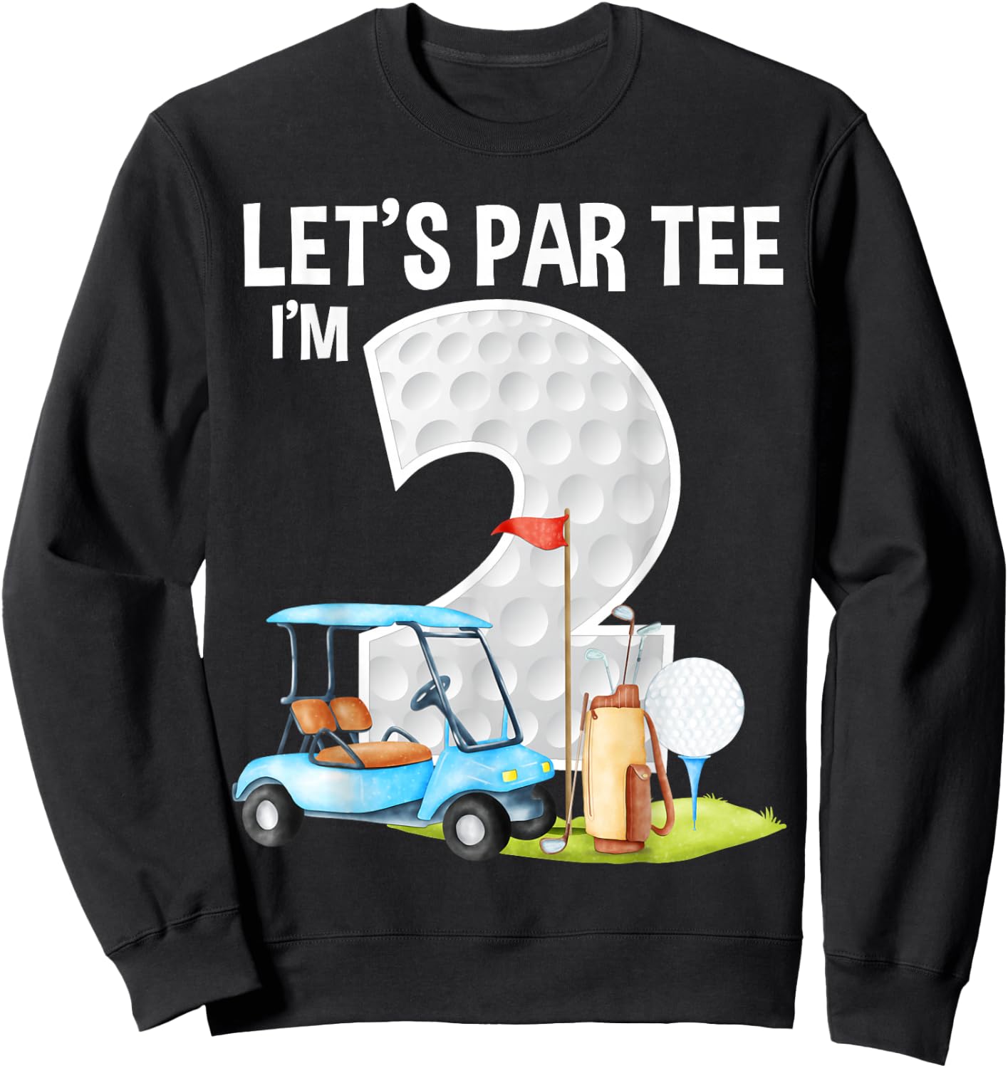 Let's Par I'm 2 2nd Birthday Party Golf Birthday Golfer Sweatshirt - Sweatshirt | Black