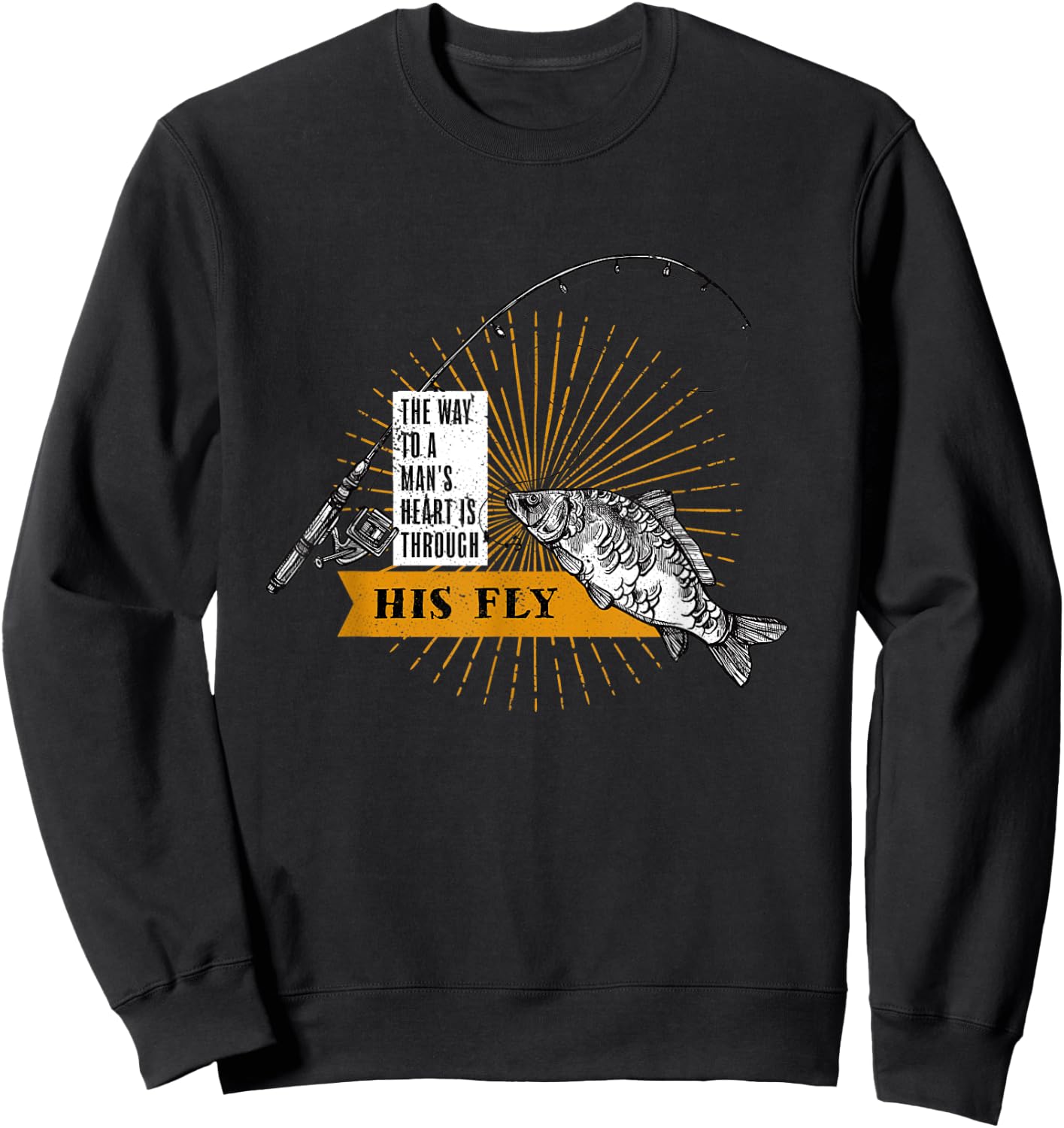 The Way To A Mans Heart Is Through His Fly, Keep It Reel Sweatshirt - Sweatshirt | Black