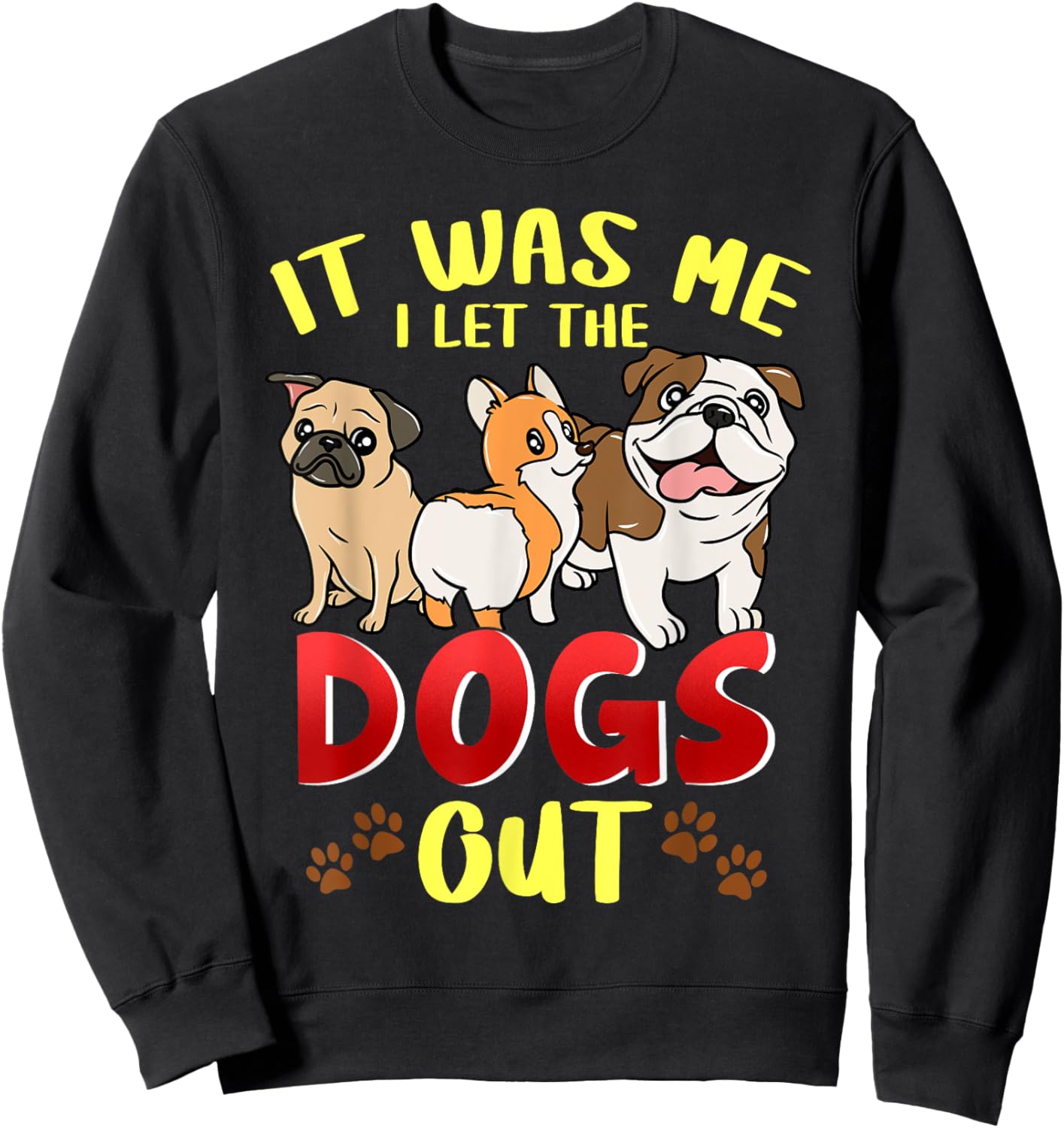 It Was Me I Let The Dogs Out Dog Sitting Dogsitter Gift Sweatshirt - Sweatshirt | Black
