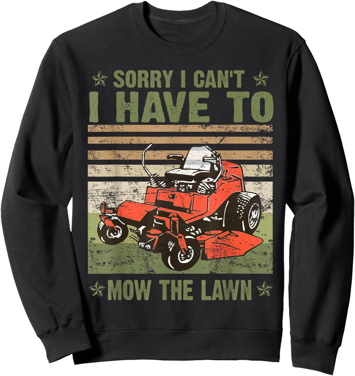 Sorry I Cant I Have To Mow The Lawn Funny Riding Mower Retro Sweatshirt - Sweatshirt | Black