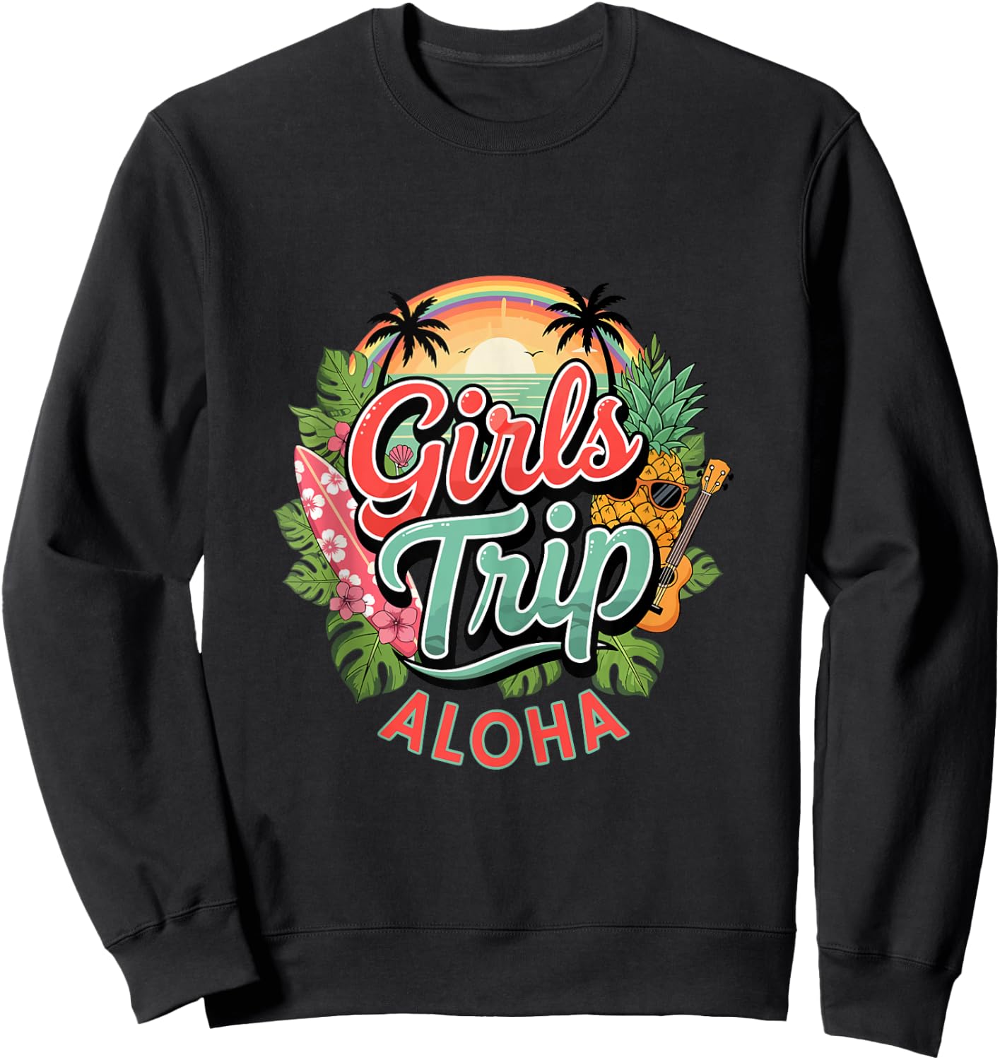 Girls Trip Aloha Hawaii Beach Vacation Sweatshirt - Sweatshirt | Black