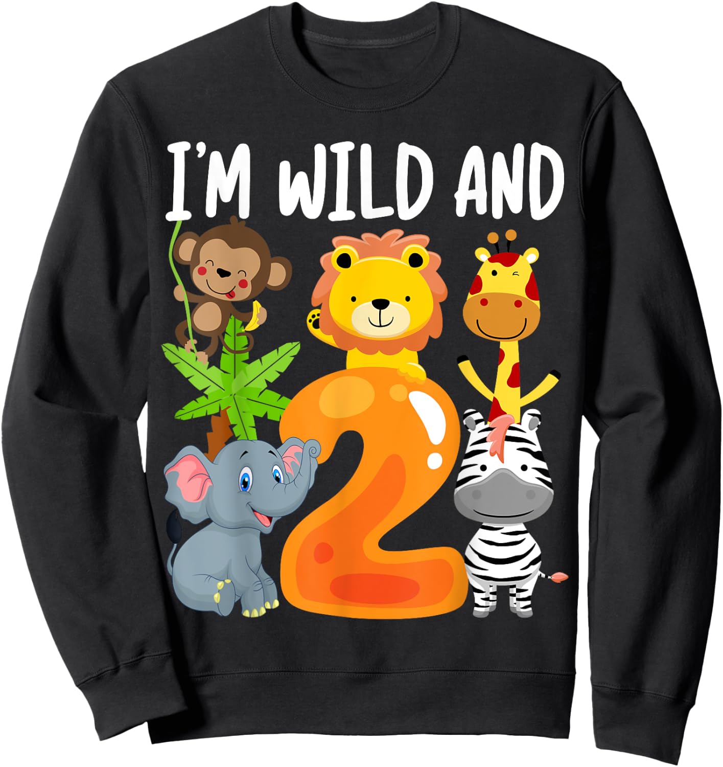 I'm Wild and 2 Two Zoo 2nd Birthday Safari Jungle Animals Sweatshirt - Sweatshirt | Black