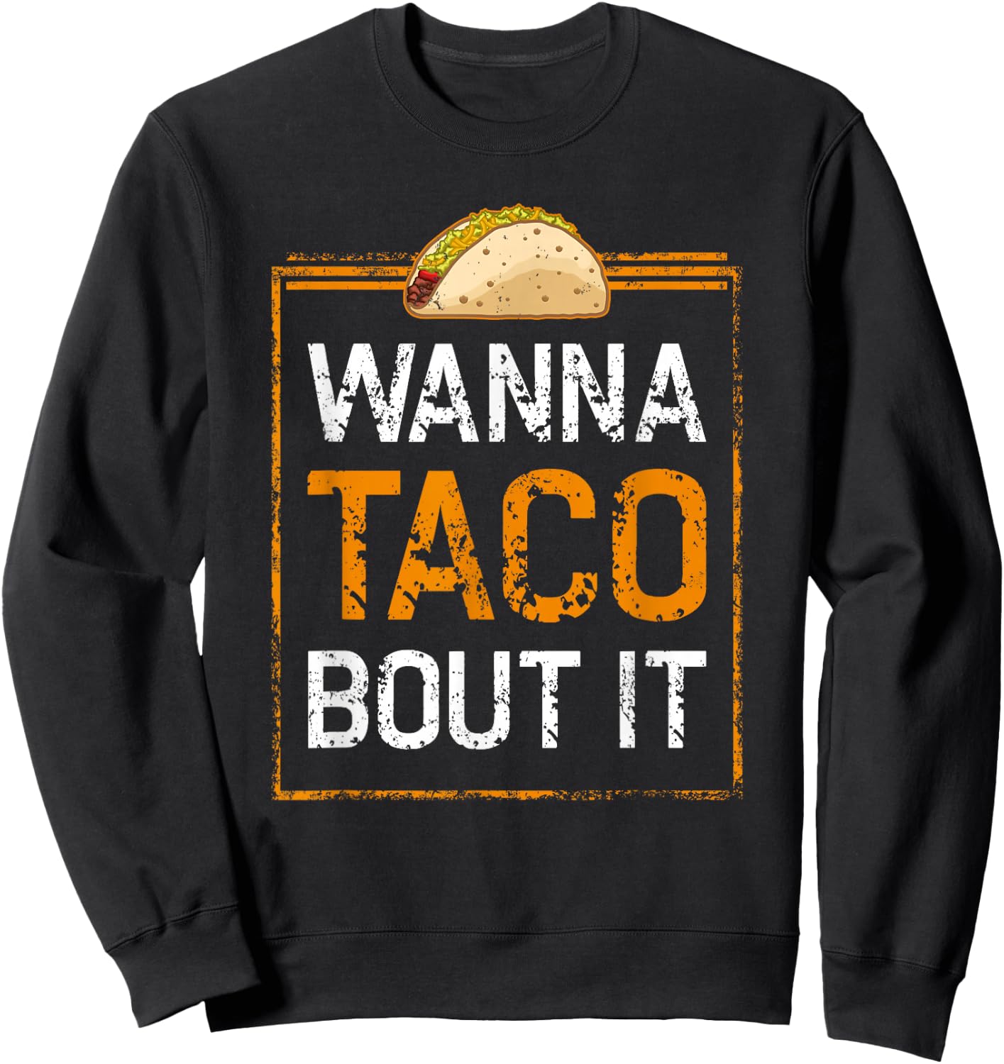School Counselor T Shirts - Wanna Taco Bout It Sweatshirt - Sweatshirt | Black