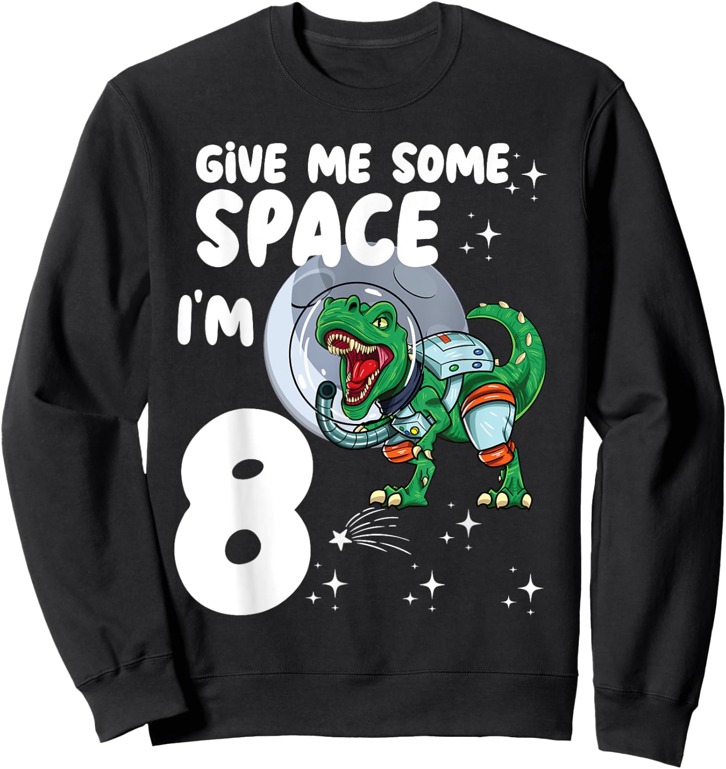 Give me some Space Im 8 Astronaut dinosaur 8th Birthday Sweatshirt - Sweatshirt | Black