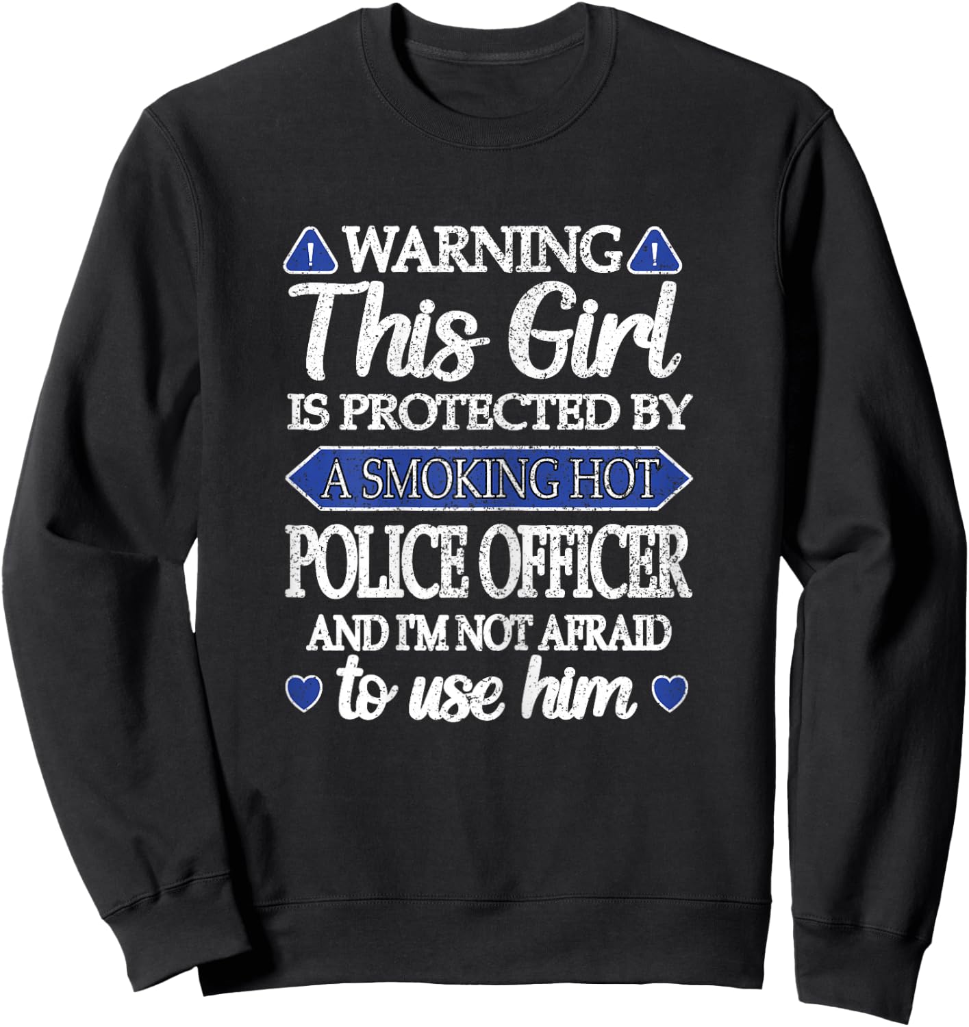 Protected By A Smoking Hot Police Officer Girlfriend Sweatshirt - Sweatshirt | Black