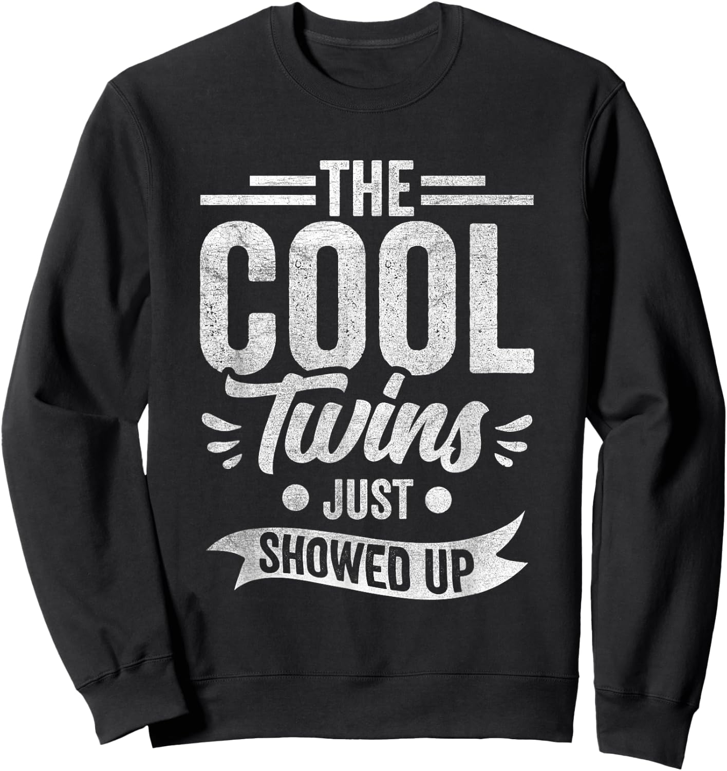 The Cool Twins Just Showed Up Twin Brother Sister Partner Sweatshirt - Sweatshirt | Black