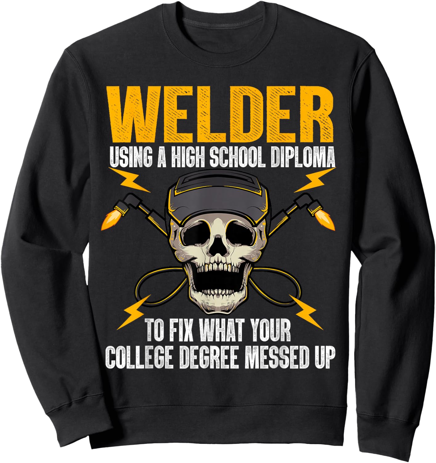 Funny Welder Art Women Steel Welding MIG/TIG Welder Sweatshirt - Sweatshirt | Black